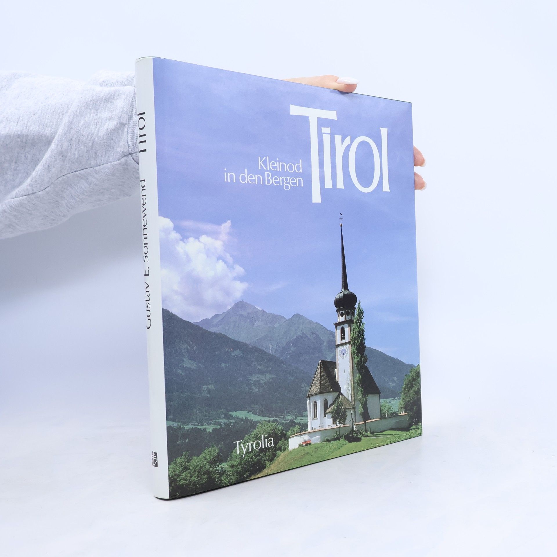 Gustave E. Sonnewend Tirol, Kleinod in den Bergen
