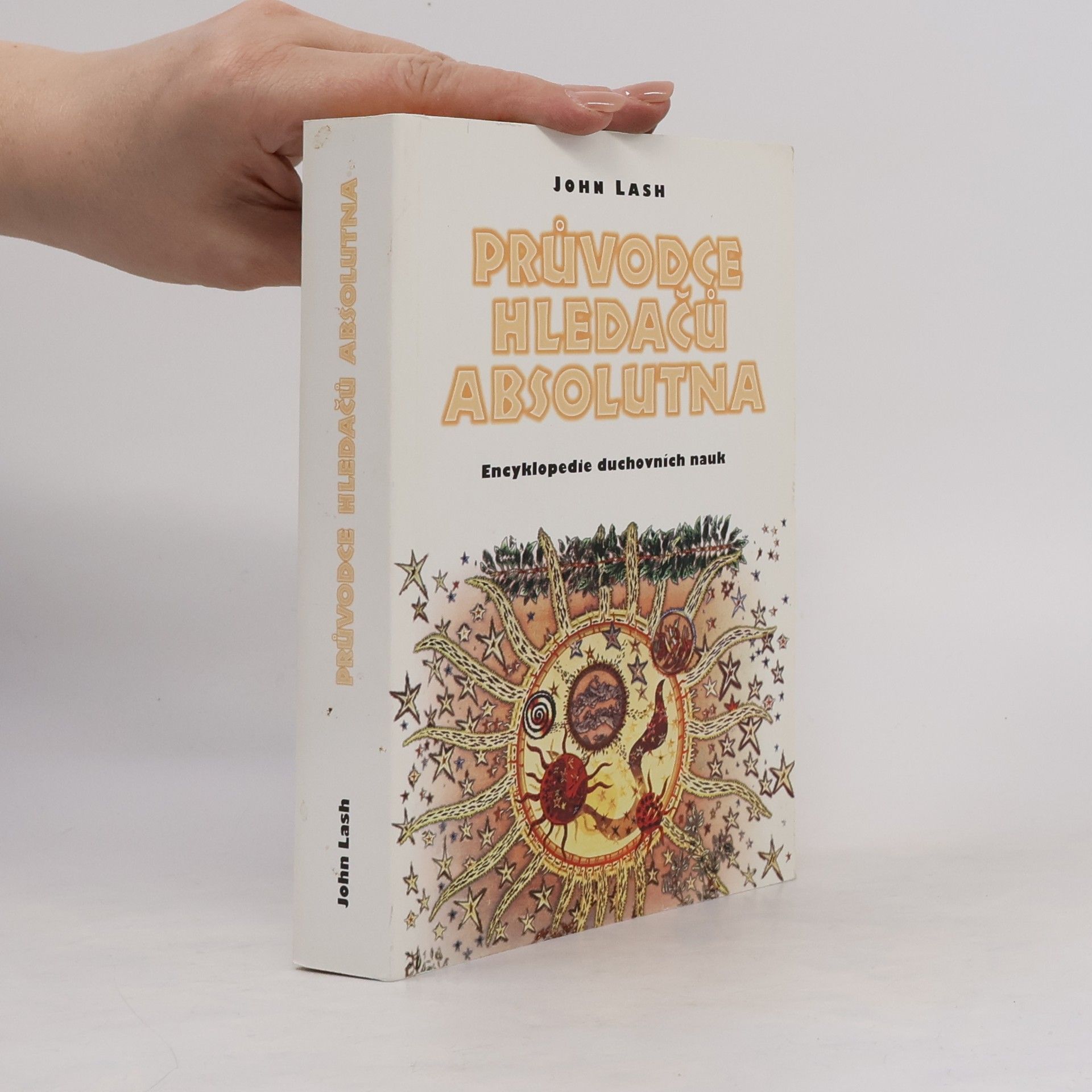 John Lash Průvodce hledačů absolutna. Encyklopedie duchovních nauk