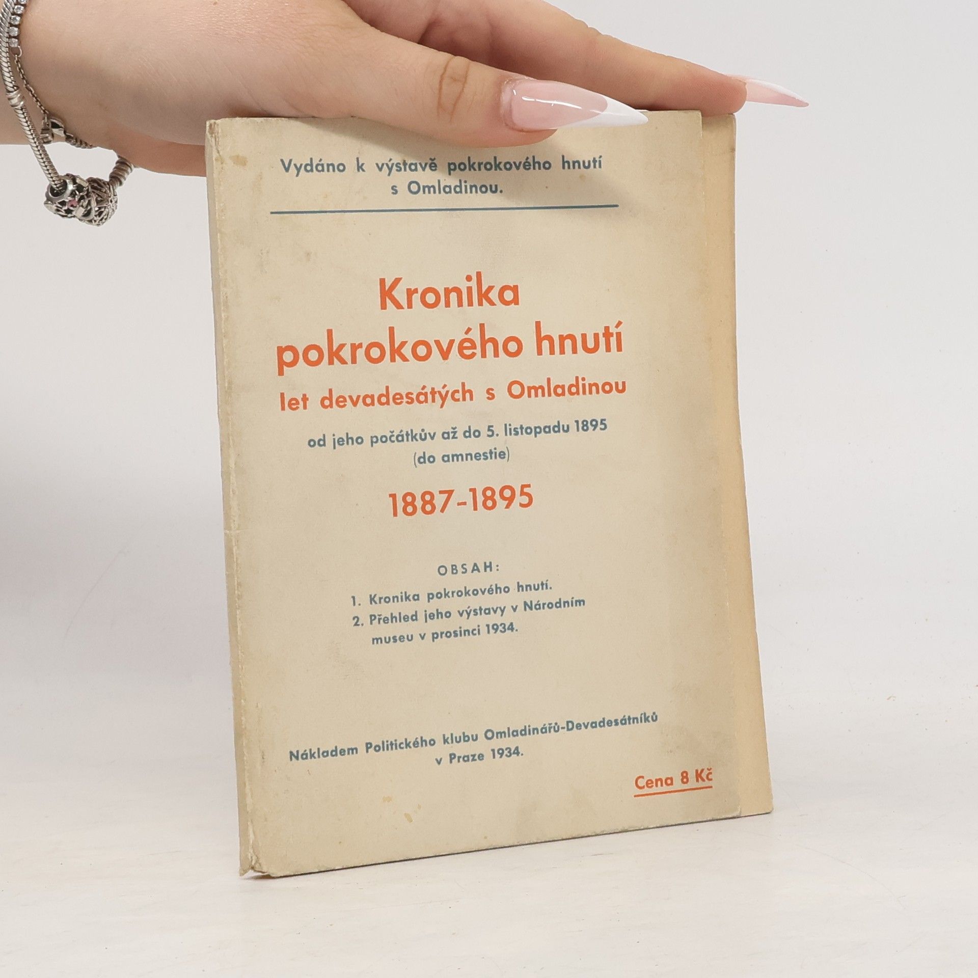 Autorenkollektiv Kronika pokrokového hnutí let devadesátých s "Omladinou" od jeho počátkův až do 5. listopadu 1895 (do amnestie) : 1887-1895.