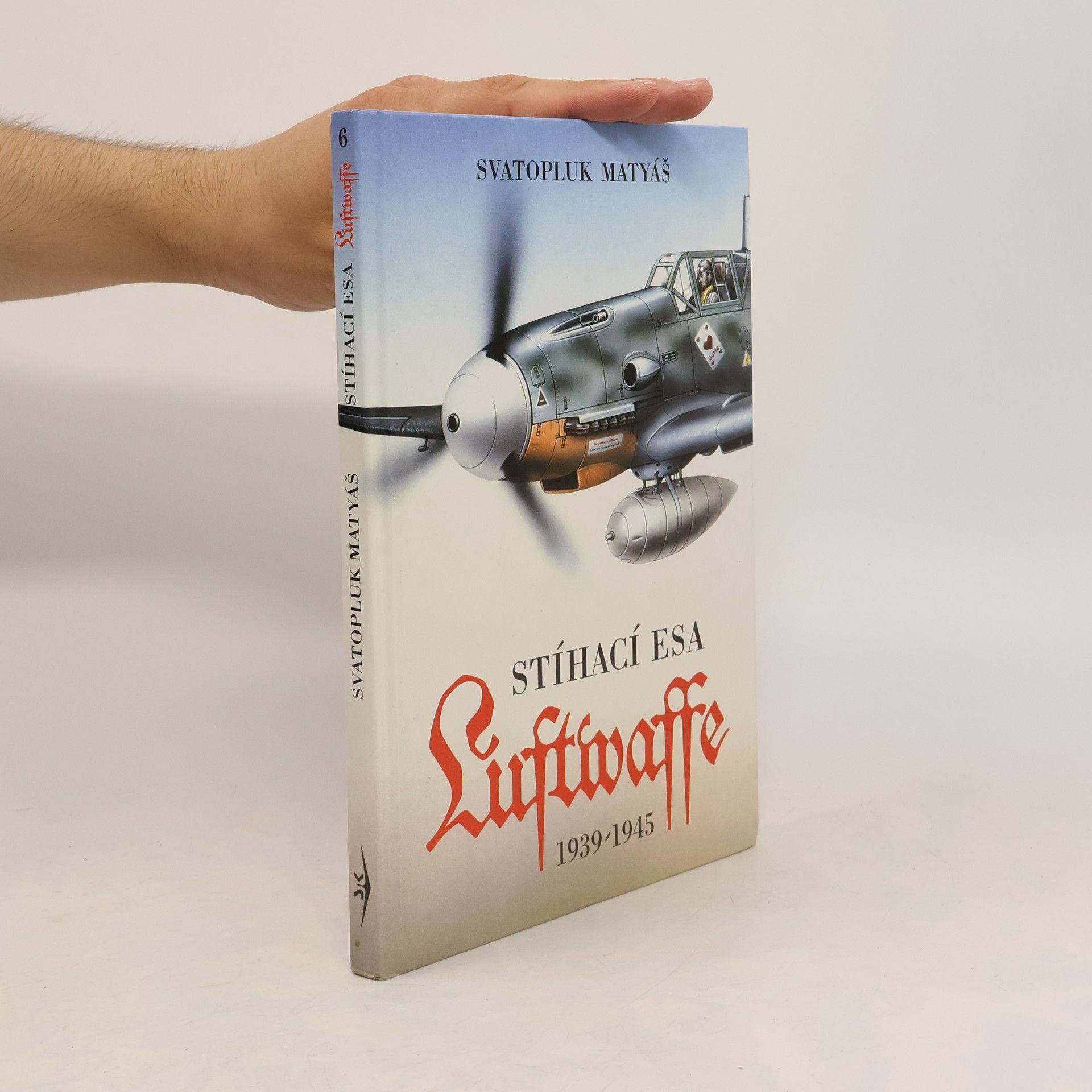 Svatopluk Matyáš Stíhací esa Luftwaffe 1939-1945