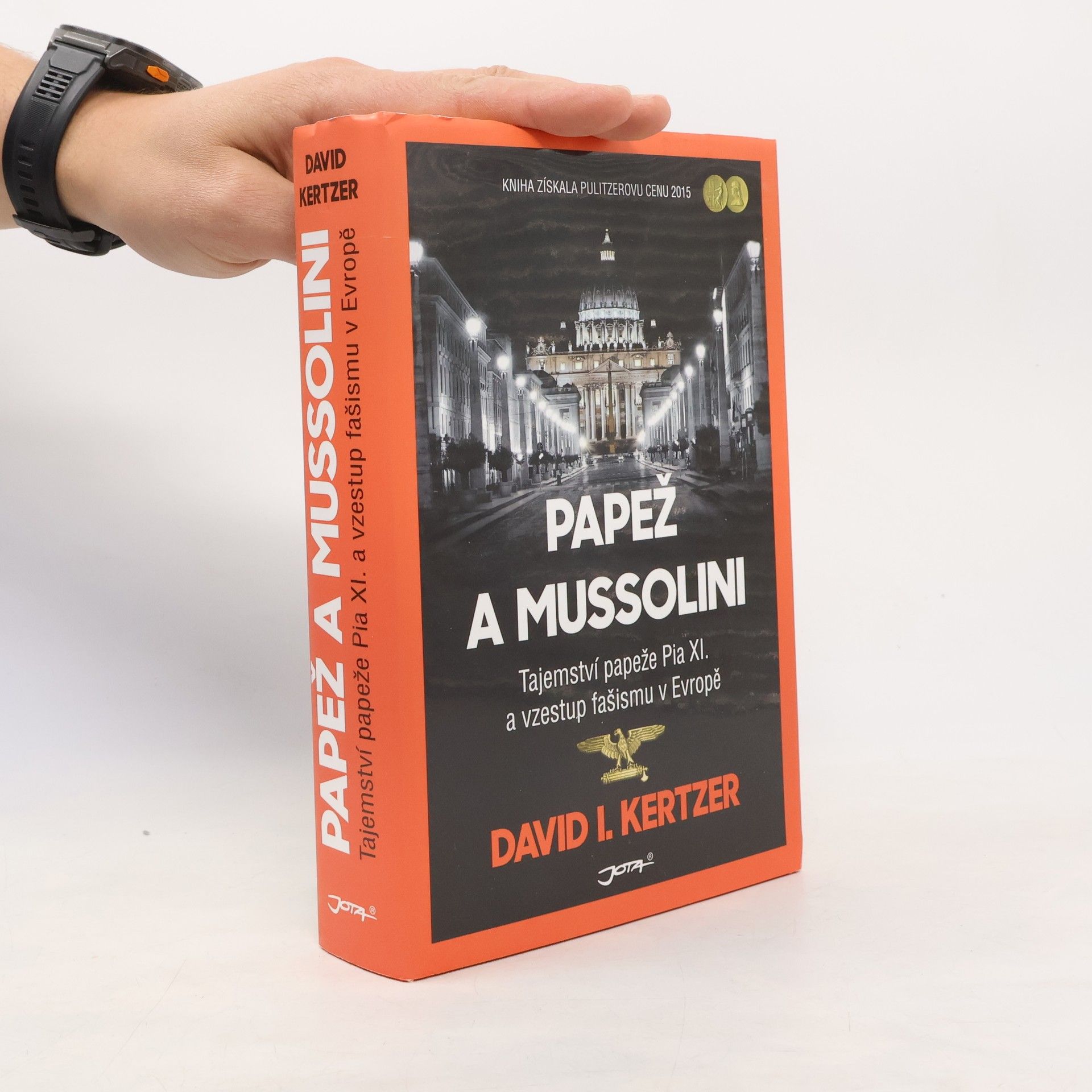 David Kertzer Papež a Mussolini: Tajemství papeže Pia XI. a vzestup fašismu v Evropě