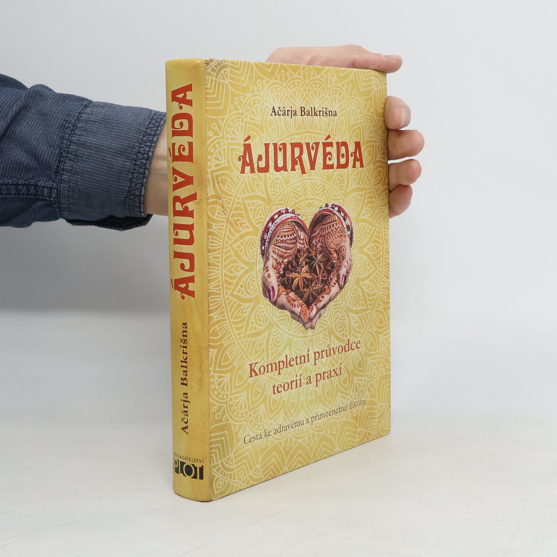 Svámi Ramdev Ačárja Balkrišna Ájurvéda. Kompletní průvodce teorií a praxí