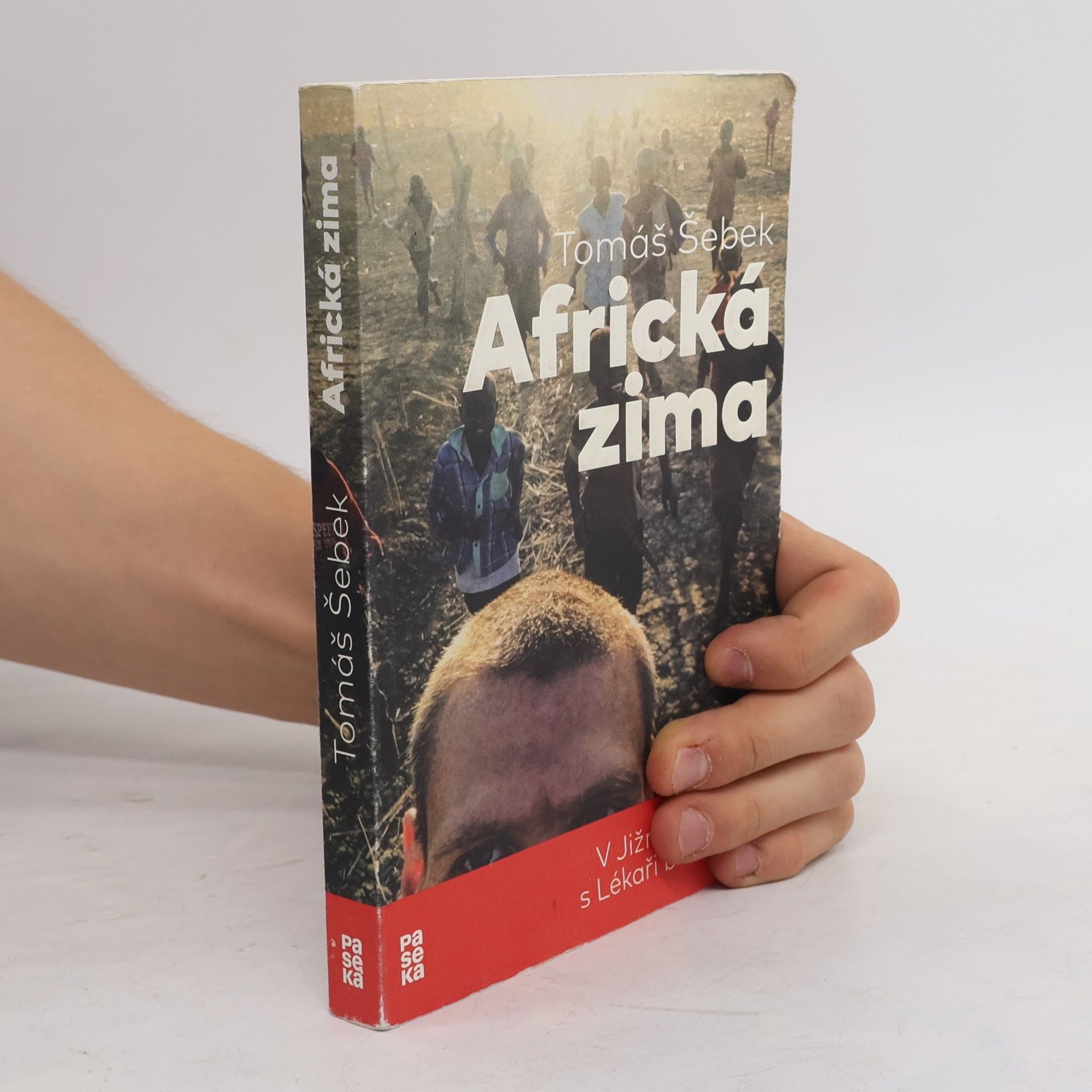 Tomáš Šebek Africká zima: V Jižním Súdánu s Lékaři bez hranic