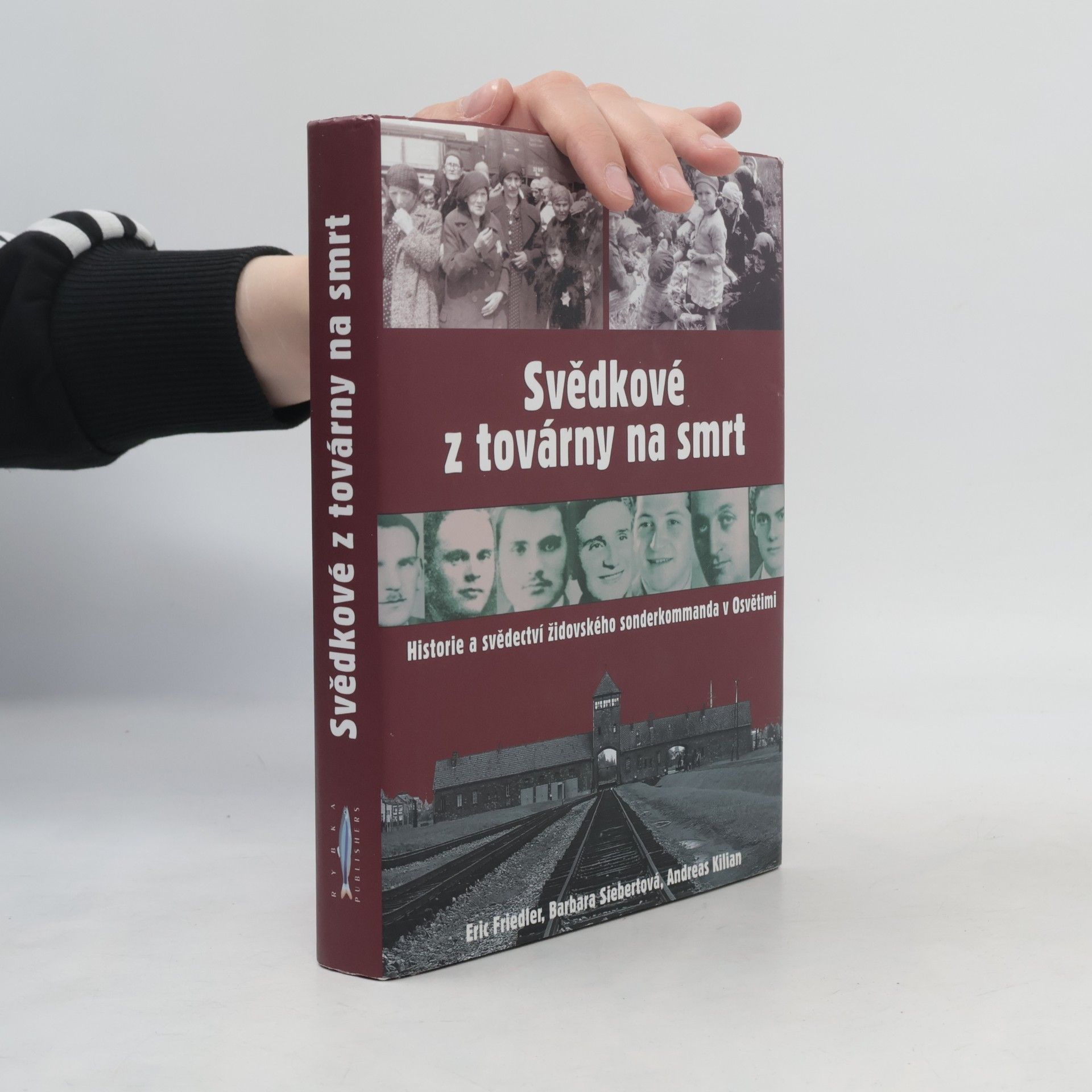 Eric Friedler Svědkové z továrny na smrt