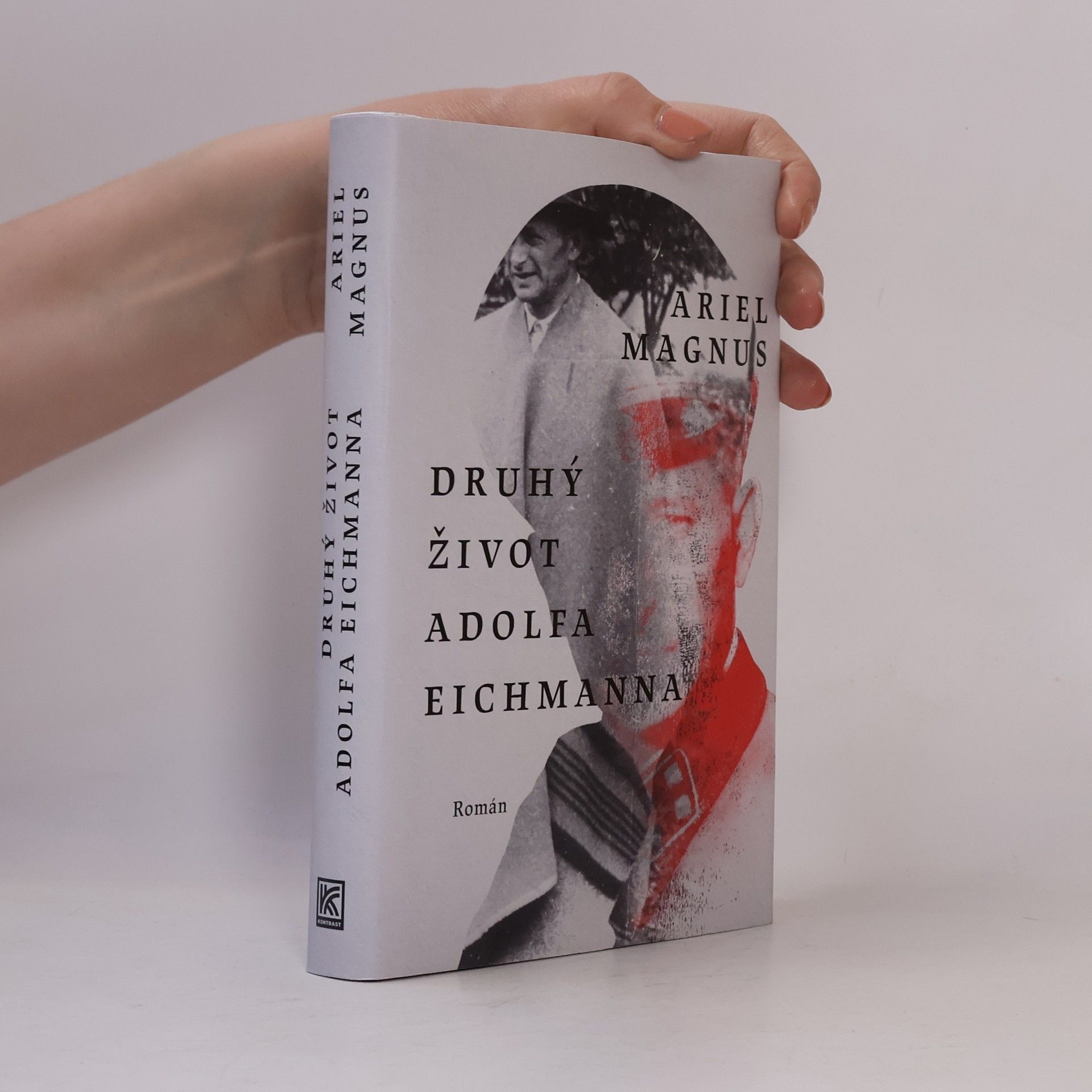 Ariel Magnus Druhý život Adolfa Eichmanna