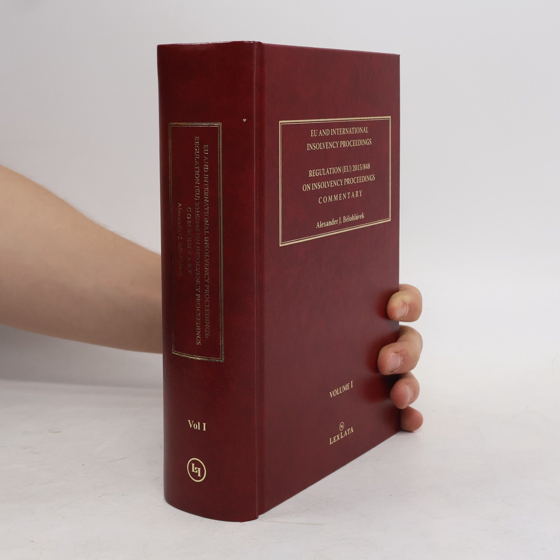 Alexander J. Bělohlávek EU and international insolvency proceedings. Regulation (EU) 2015/848 on Insolvency Proceedings Commentary. Vol. I.