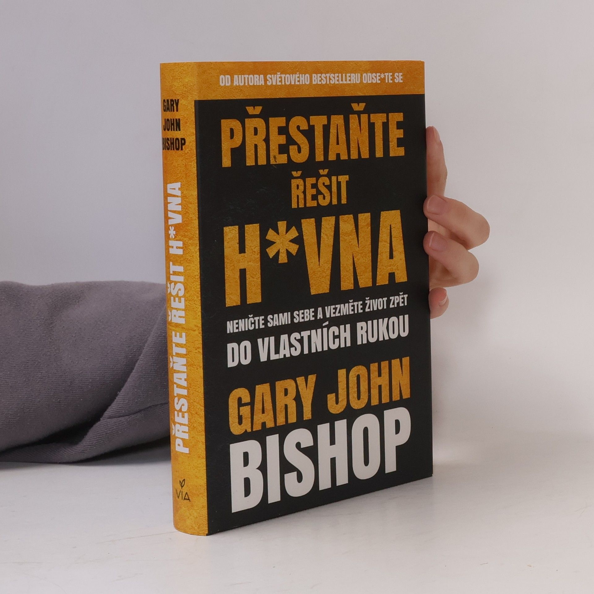 Gary John Bishop Přestaňte řešit h*vna