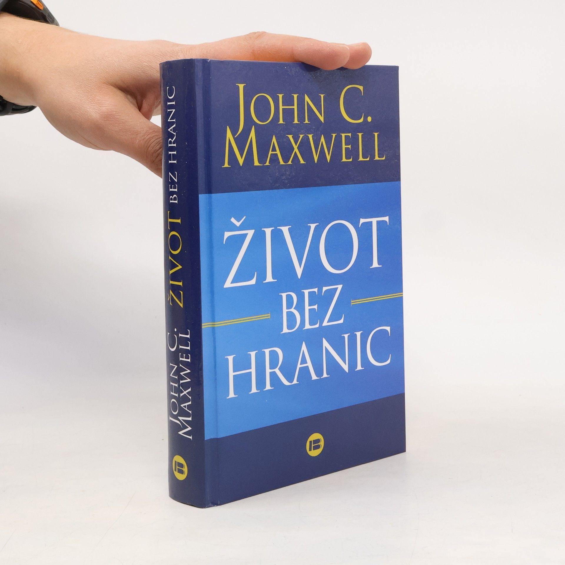 John C. Maxwell Život bez hranic: Naplňte svůj potenciál