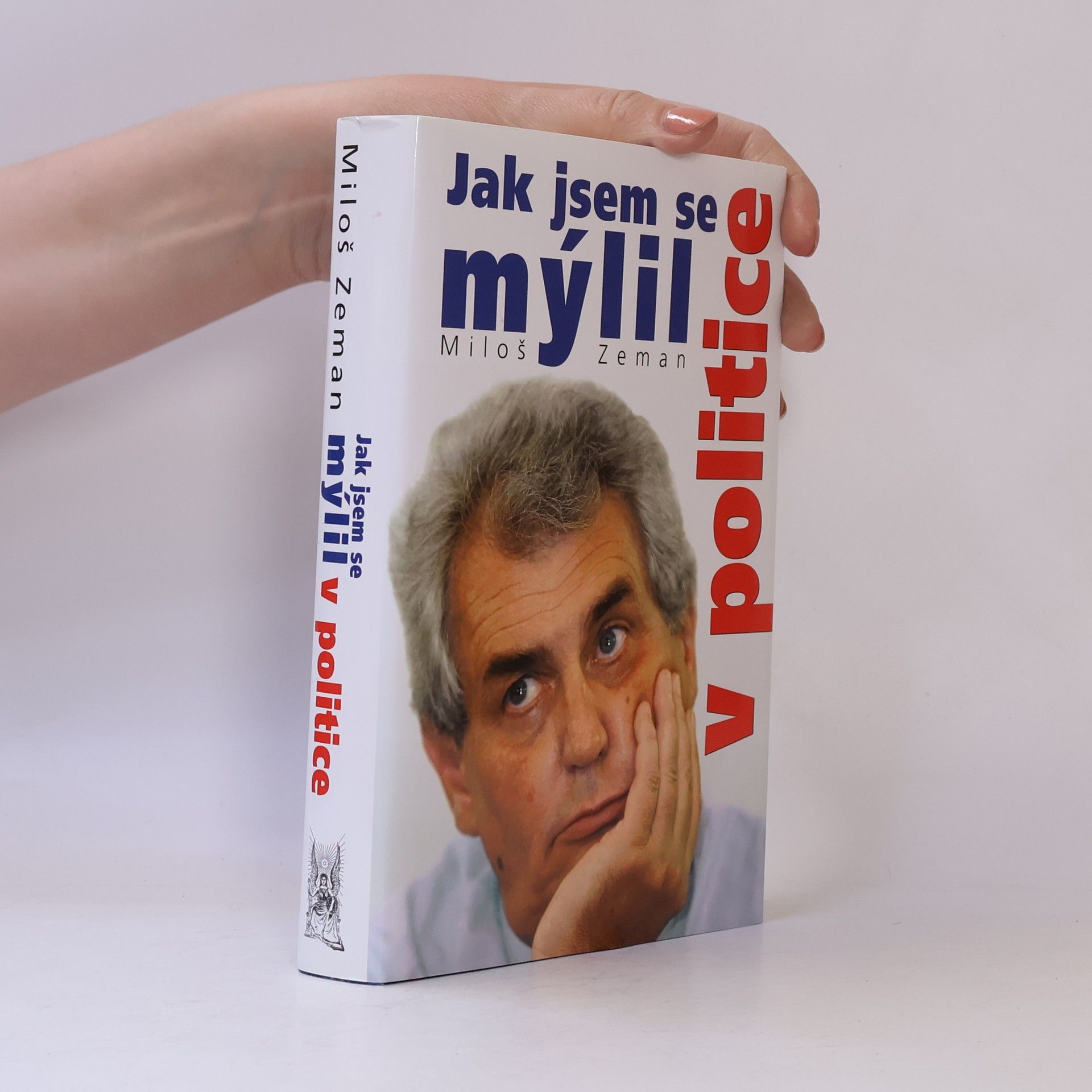 Miloš Zeman Jak jsem se mýlil v politice
