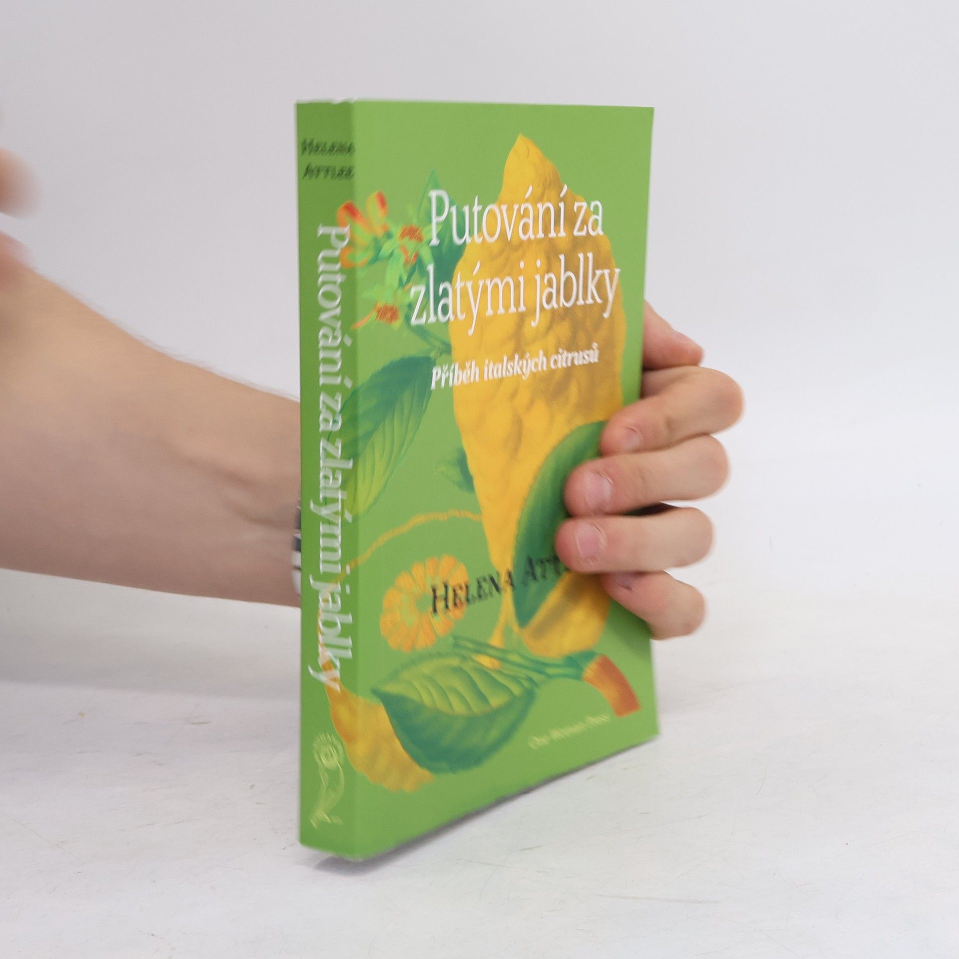 Helena Attlee Putování za zlatými jablky. Příběh italských citrusů