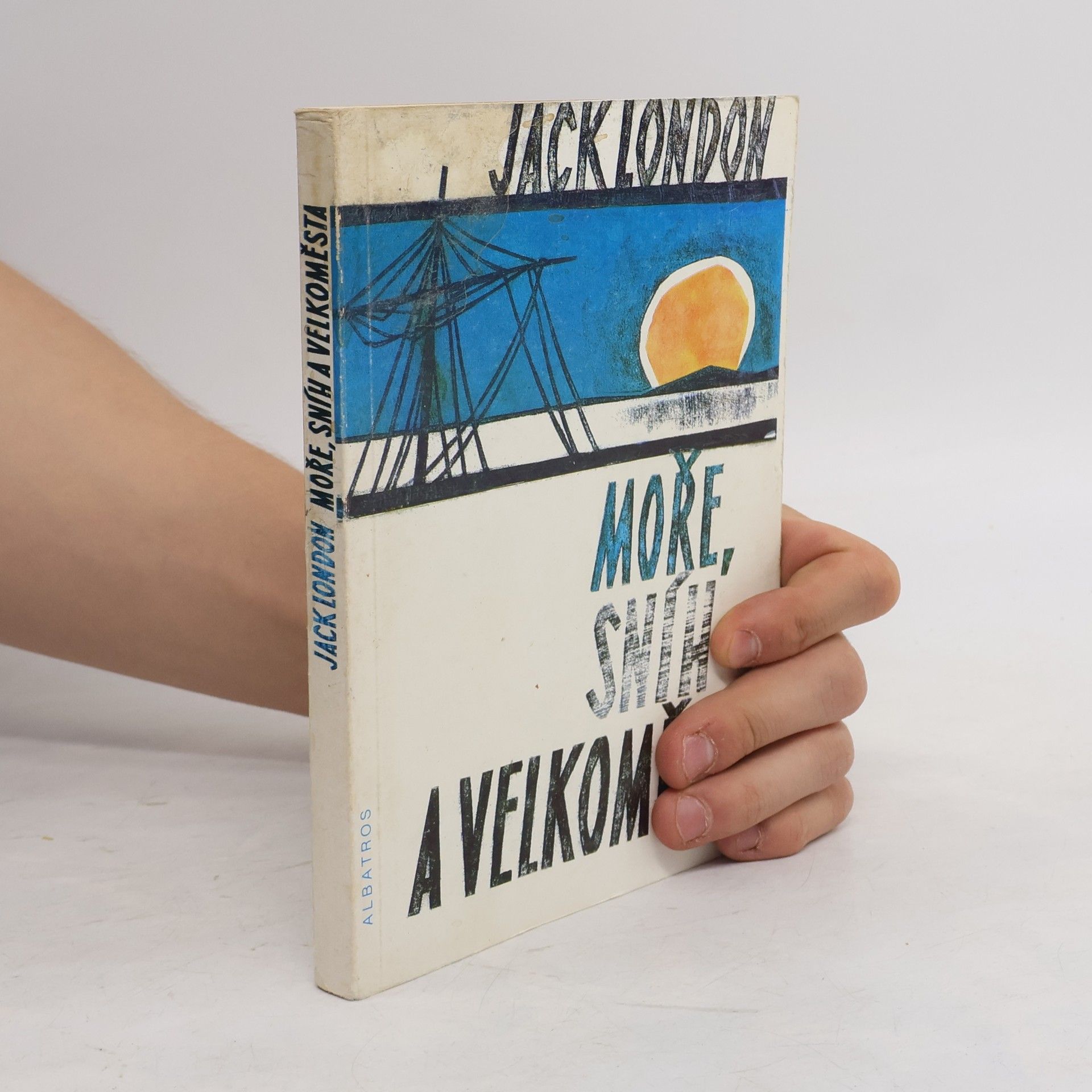 Jack London Moře, sníh a velkoměsta