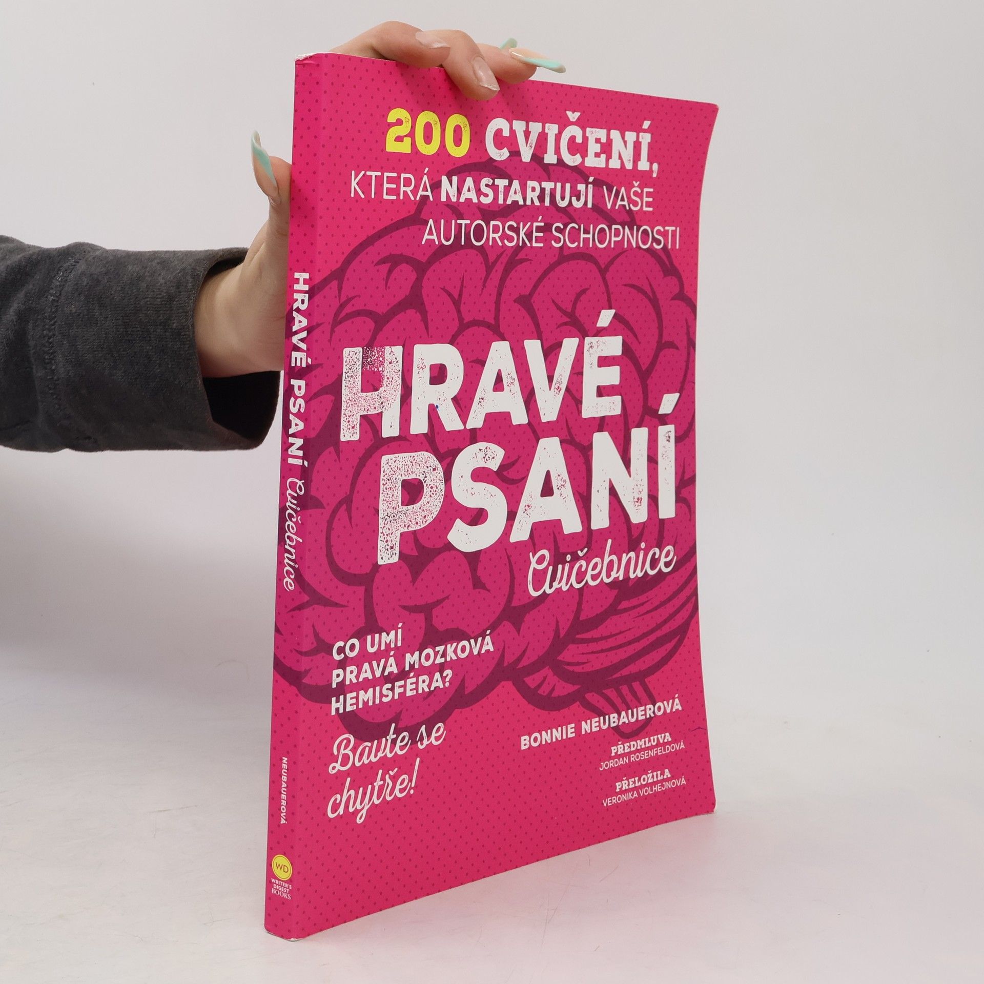 Jordan Rosenfeld Hravé psaní : cvičebnice : 200 cvičení, která nastartují vaše autorské schopnosti
