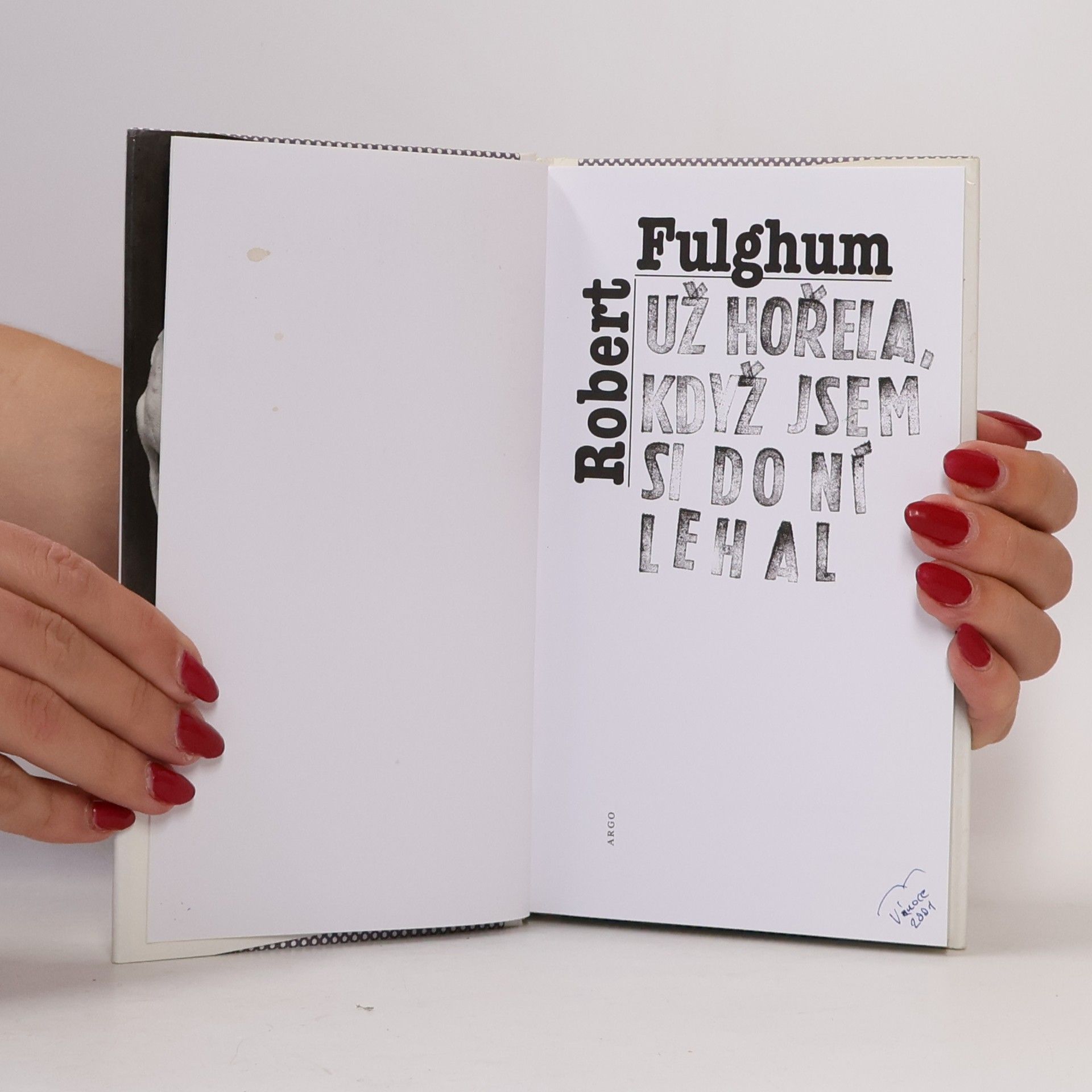 Robert Fulghum Už hořela, když jsem si do ní lehal