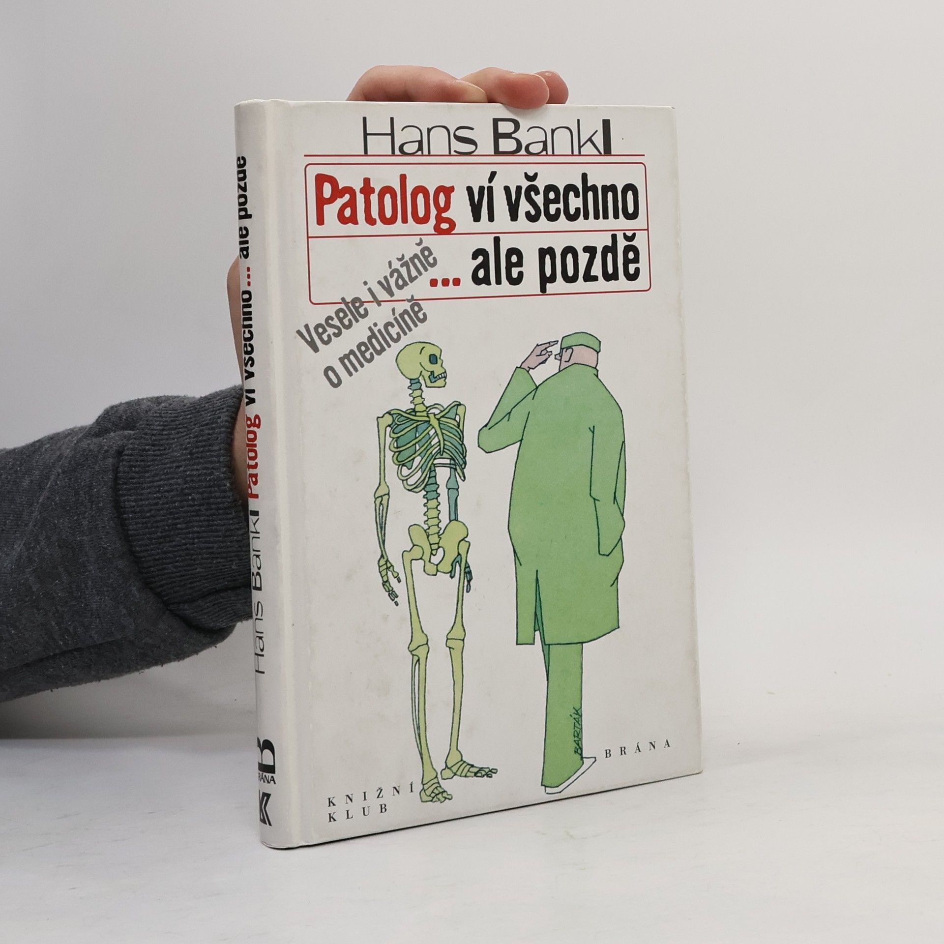 Hans Bankl Patolog ví všechno...ale pozdě. Vesele i vážně o medicíně