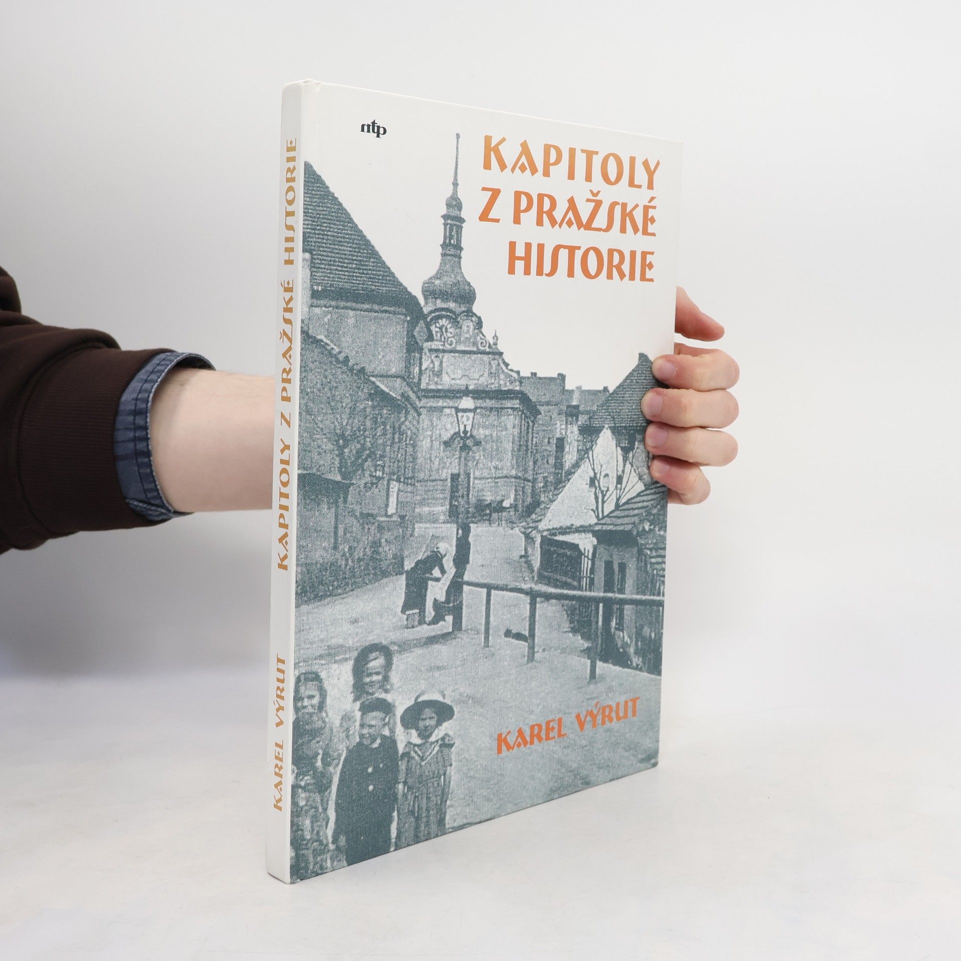 Karel Výrut Kapitoly z pražské historie
