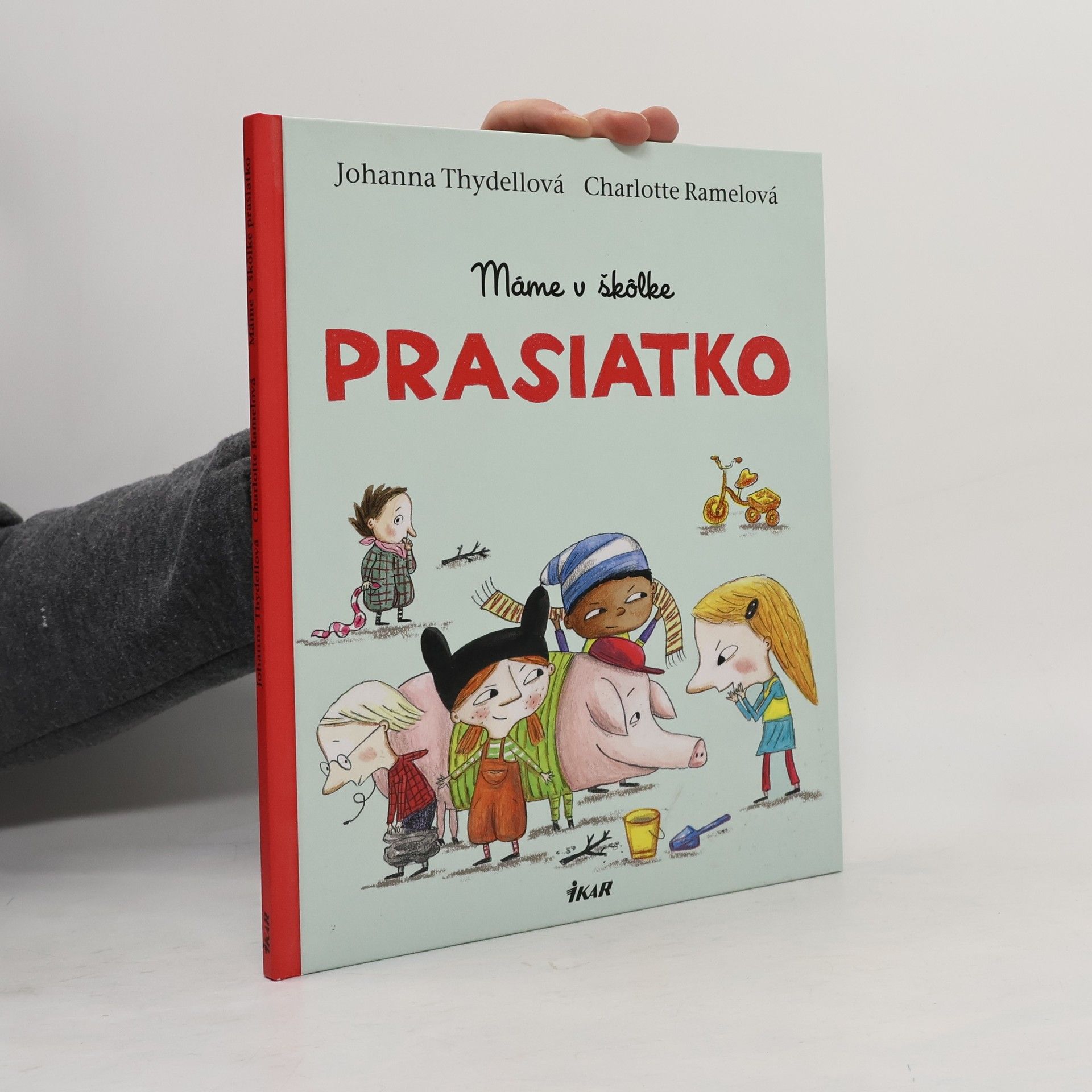 Johanna Thydell Máme v škôlke prasiatko