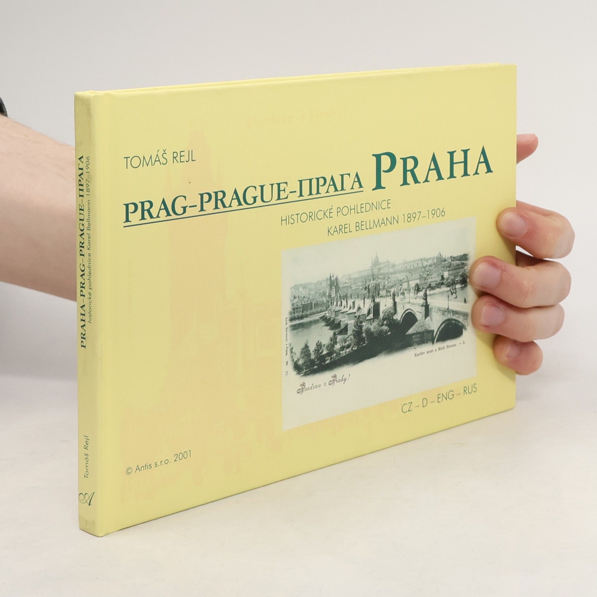 Tomáš Rejl Praha. Historické pohlednice Karel Bellmann 1897-1906.