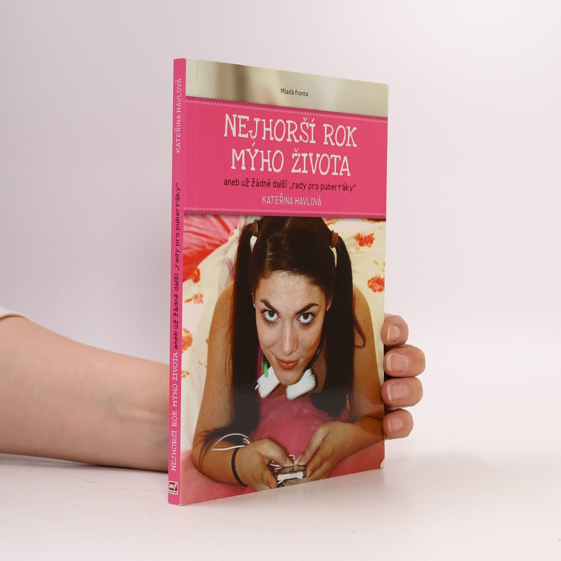 Kateřina Havlová Nejhorší rok mýho života, aneb, Už žádné další "rady pro puberťáky"
