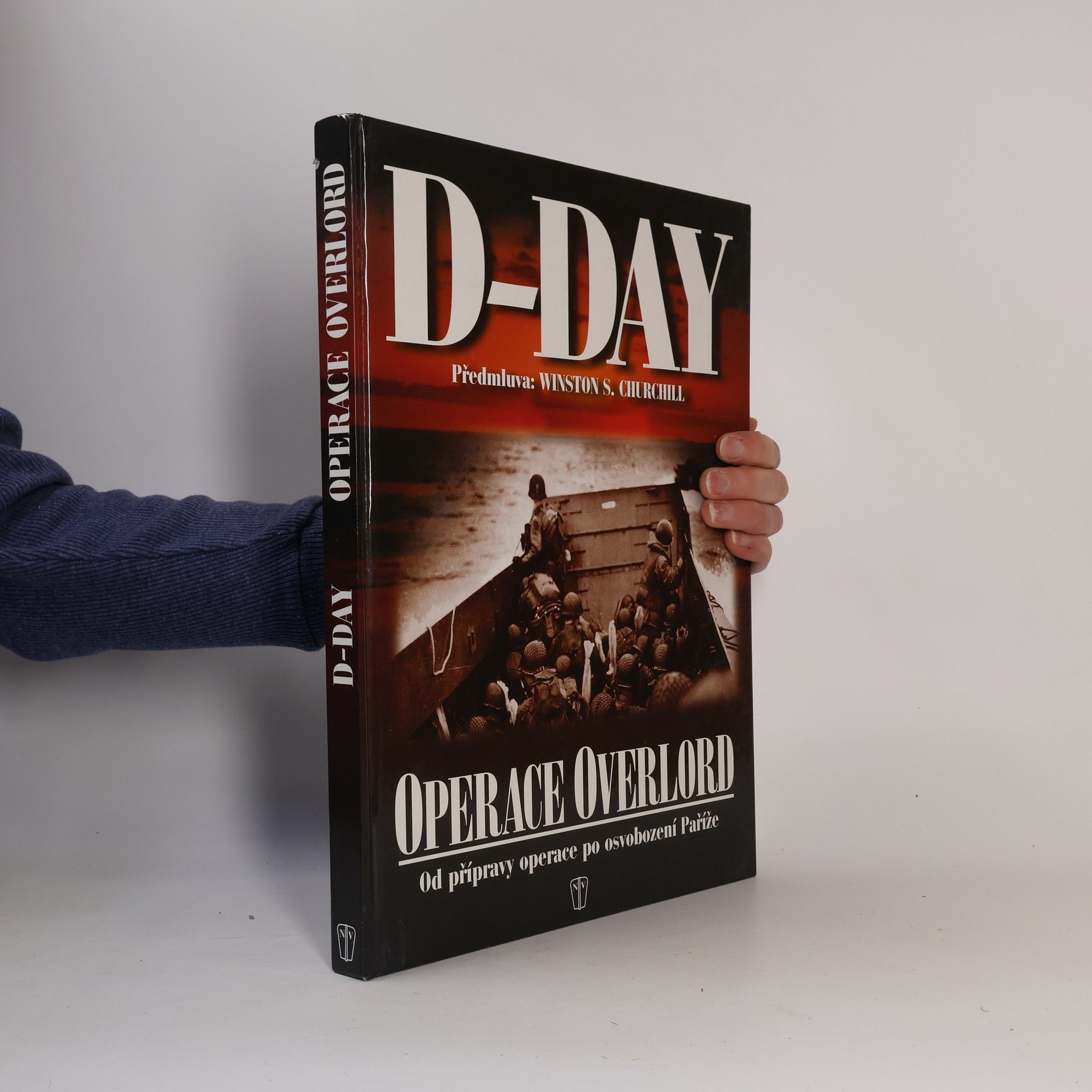 Winston Churchill D-Day: Operace Overlord: Od přípravy po osvobození Paříže
