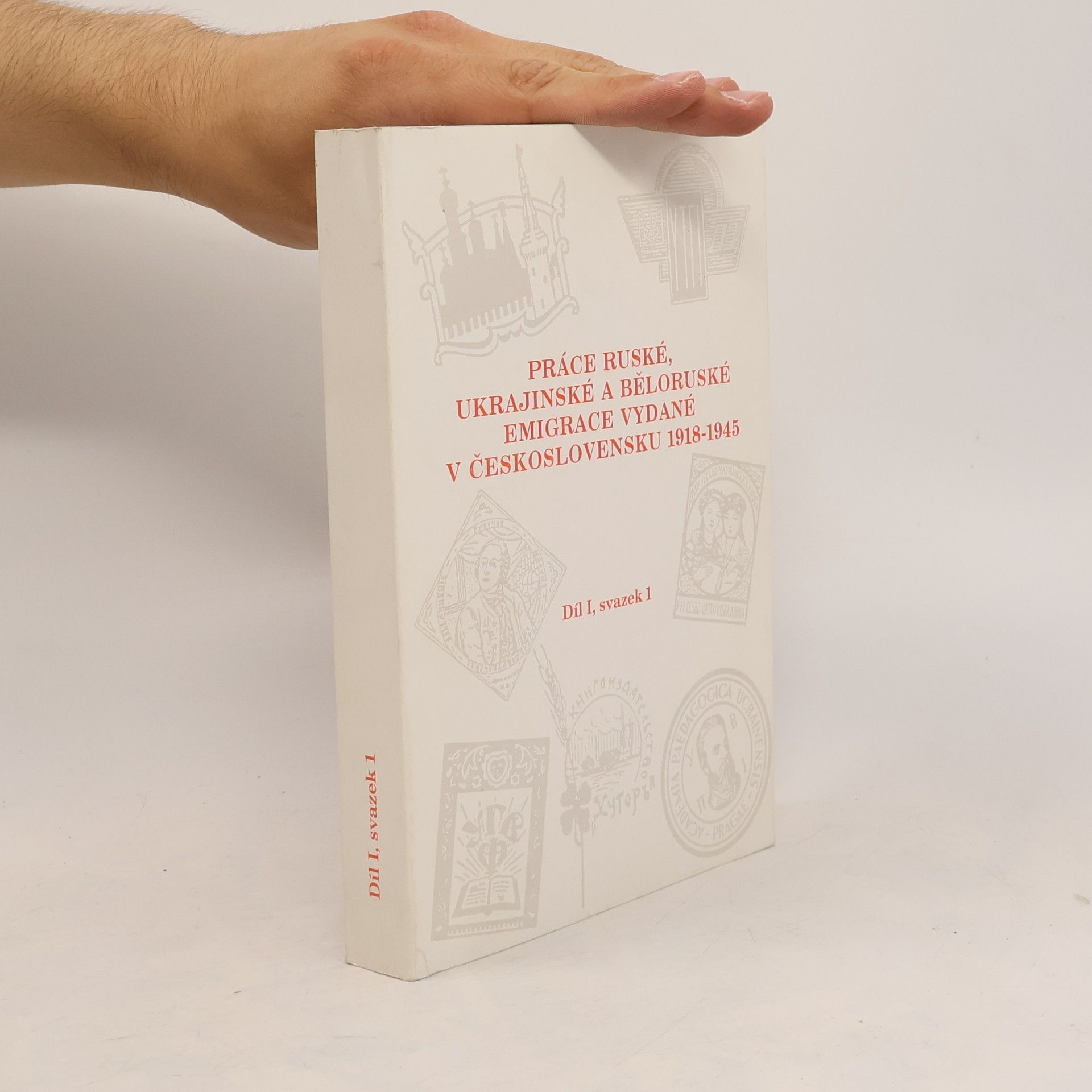 Bibliografie slovanské knihovny - Díl 1, svazek 2: Práce ruské, ukrajinské a běloruské emigrace vydané v Československu 1918-1945