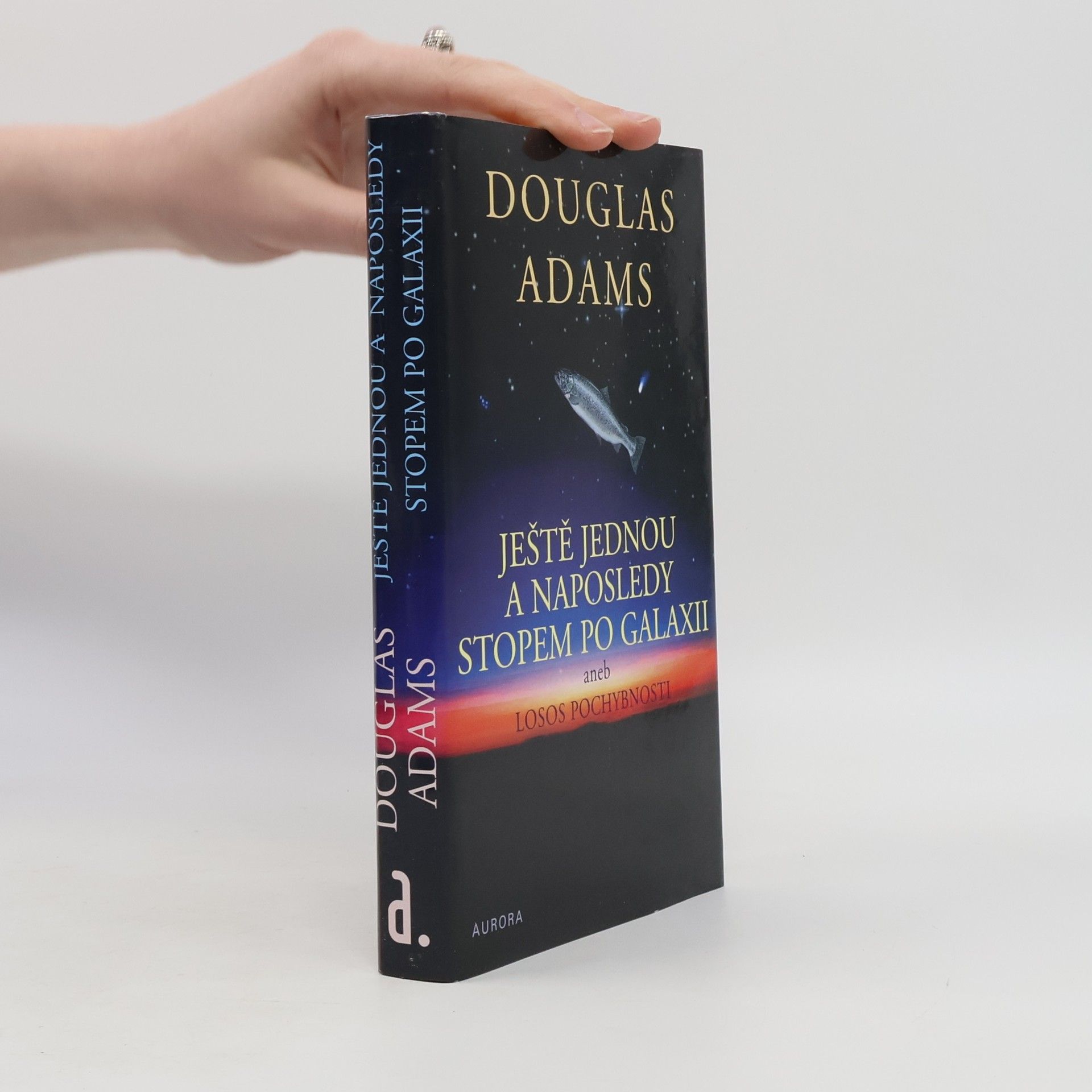 Douglas Adams Ještě jednou a naposledy stopem po Galaxii aneb Losos pochybnosti