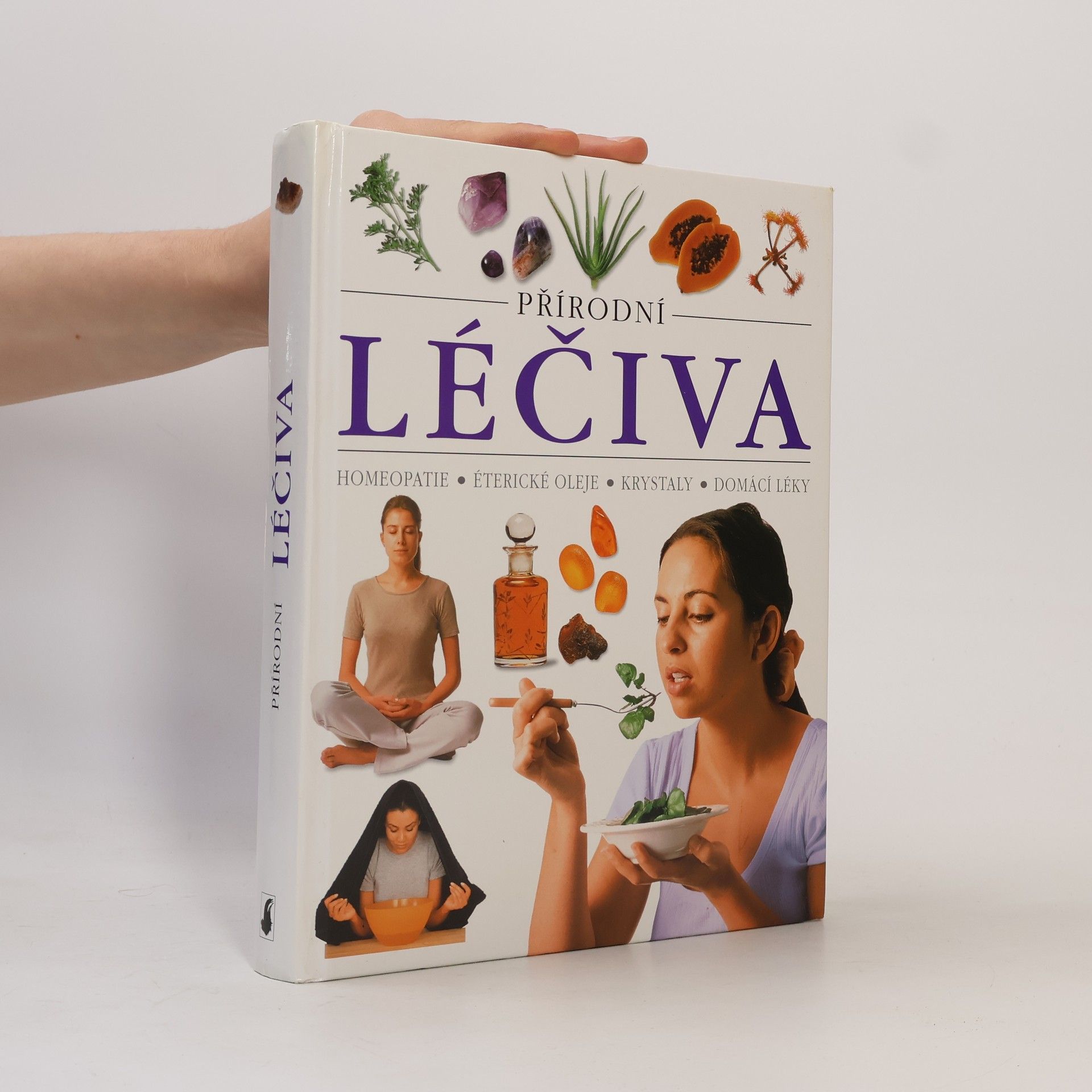 Collectif d'auteurs Přírodní léčiva : homeopatie, éterické oleje, krystaly, domácí léky
