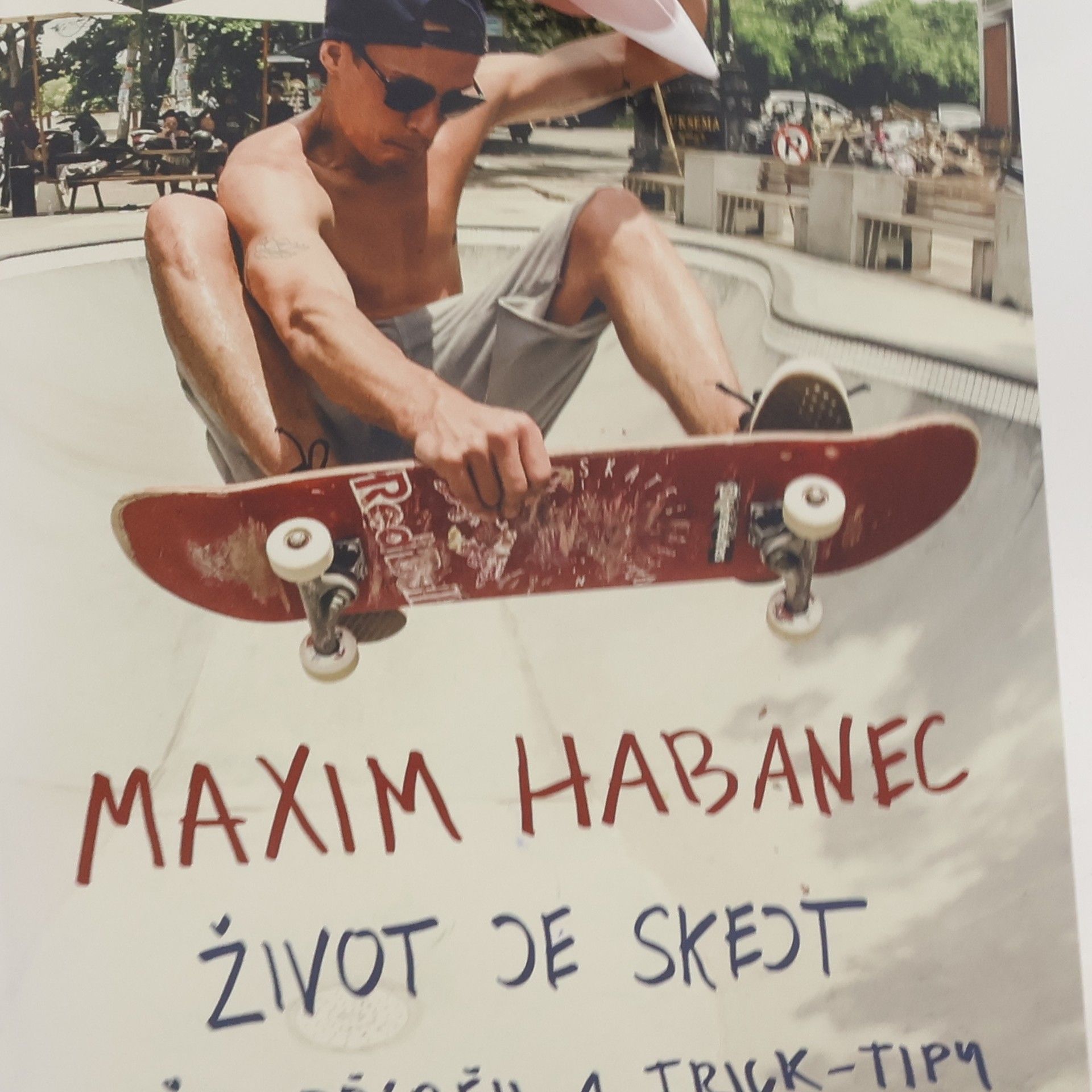 Maxim Habanec Život je skejt : můj příběh a trick-tipy