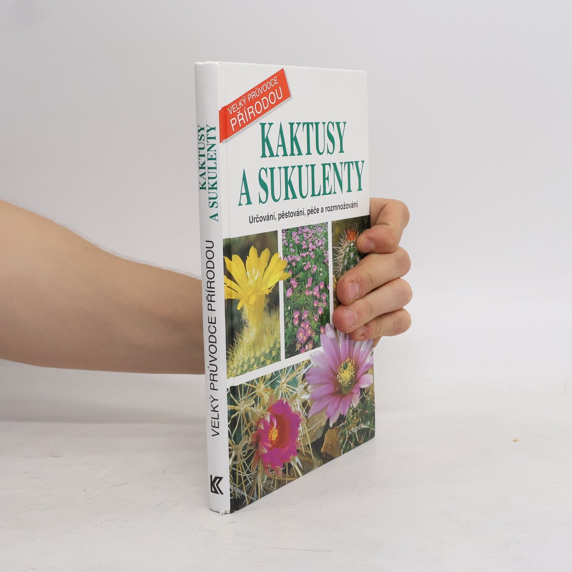 Carlo Dani Kaktusy a sukulenty: určování, pěstování, péče a rozmnožování