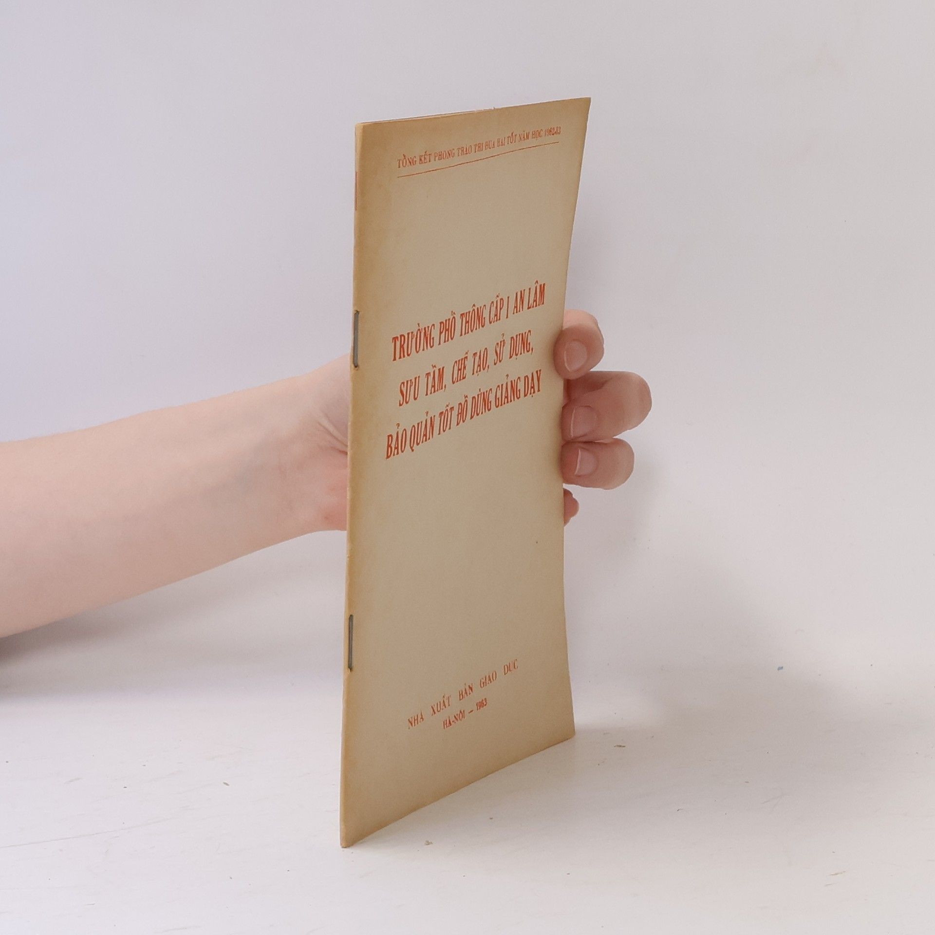 Collectif d'auteurs Trường Phổ thông Cấp I An Lâm. Sưu tầm, chế tạo, sử dụng, bảo quản tốt đồ dùng giảng dạy