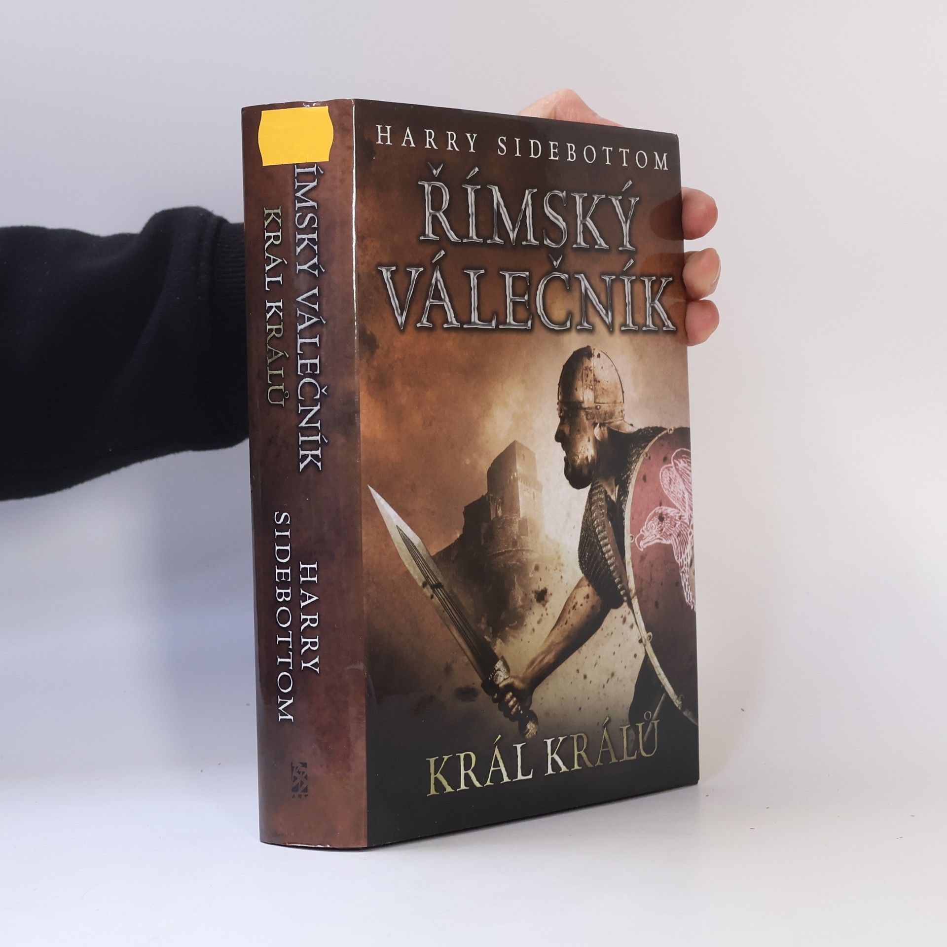 Harry Sidebottom Římský válečník. Král králů