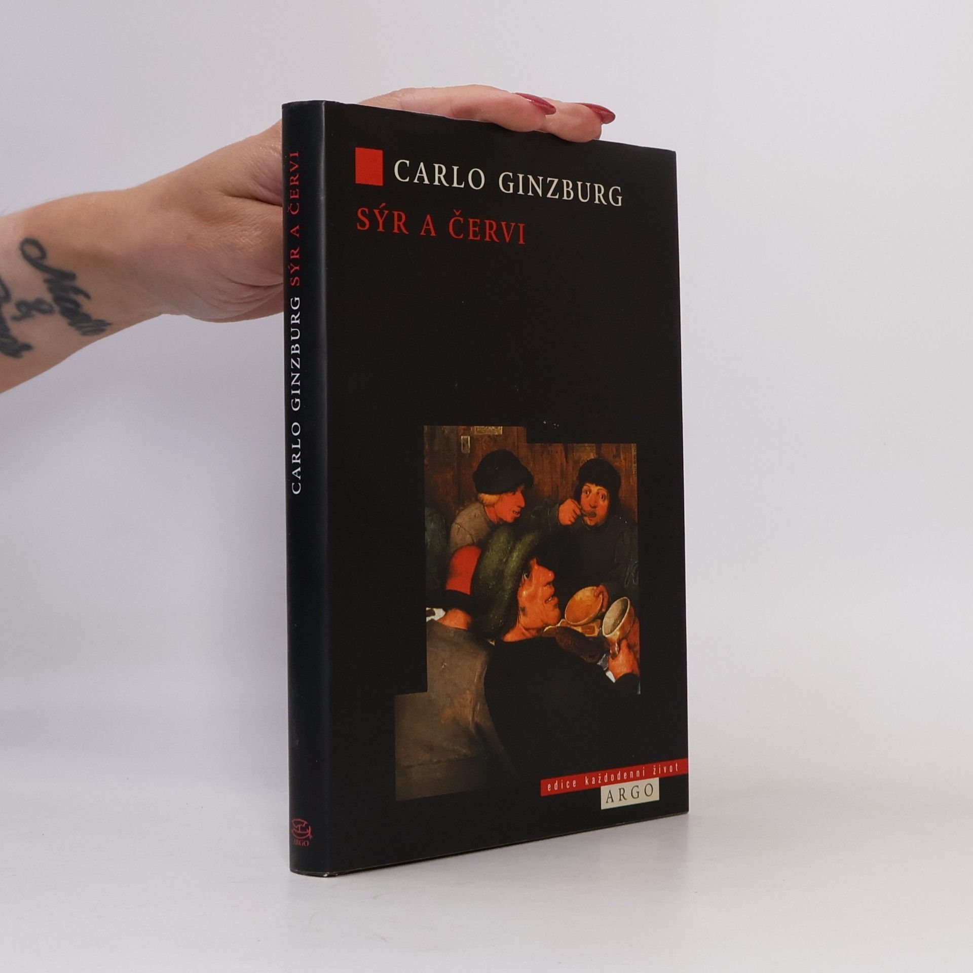 Carlo Ginzburg Sýr a červi: Svět jednoho mlynáře kolem roku 1600