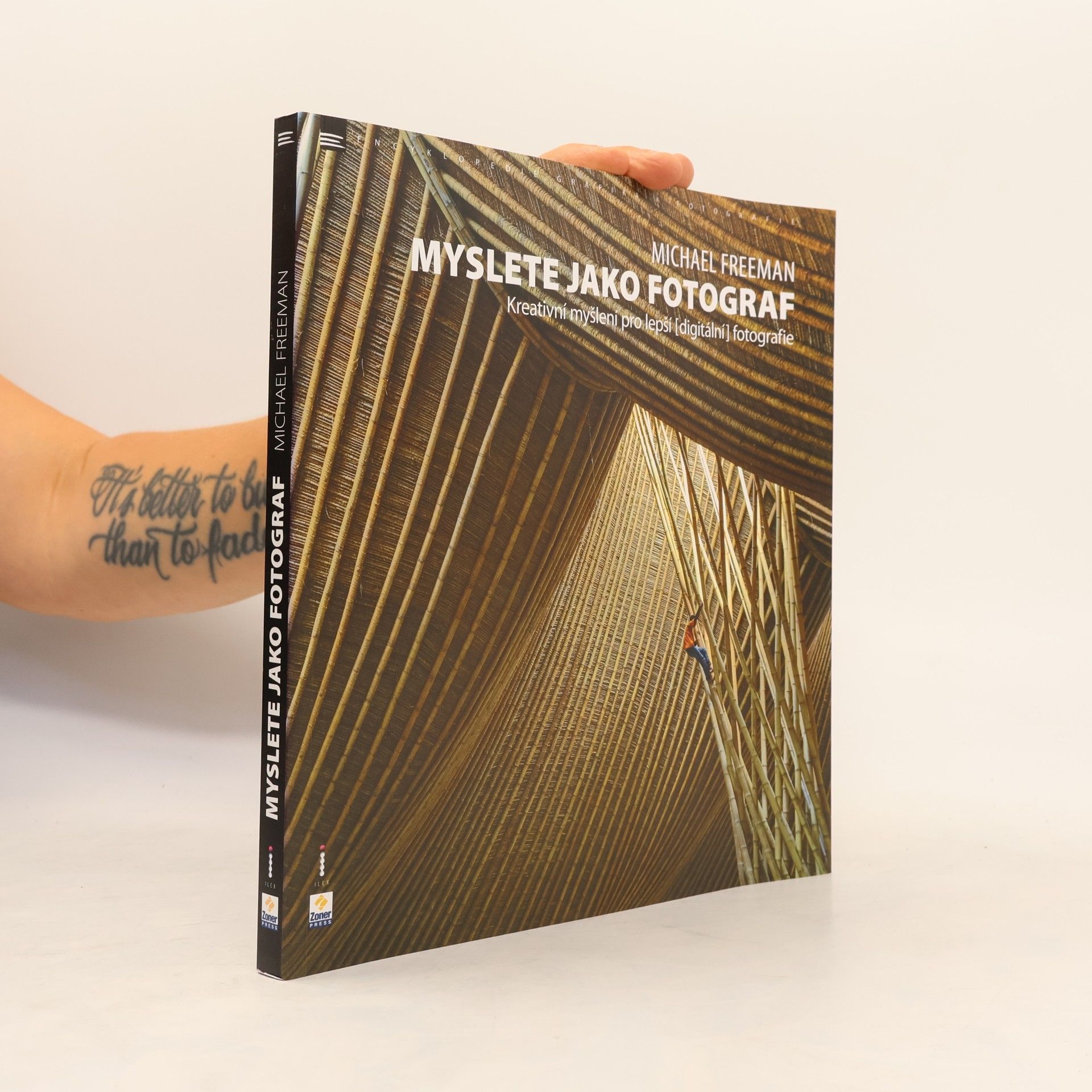 Michael Freeman Myslete jako fotograf: Kreativní myšlení pro lepší (digitální) fotografie