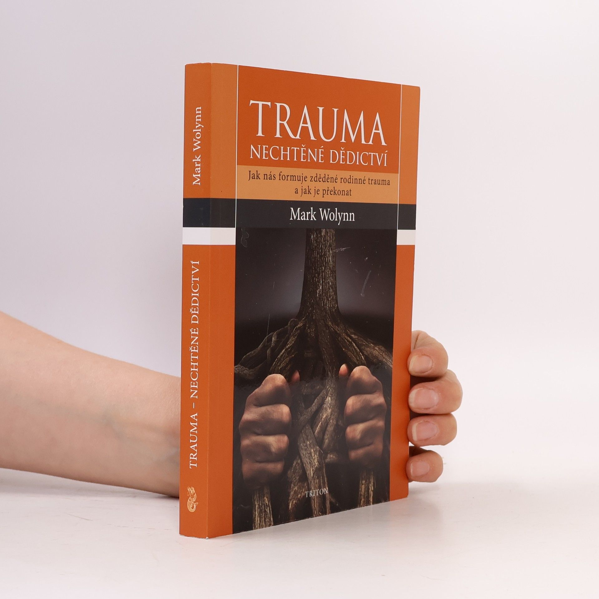 Mark Wolynn Trauma - nechtěné dědictví