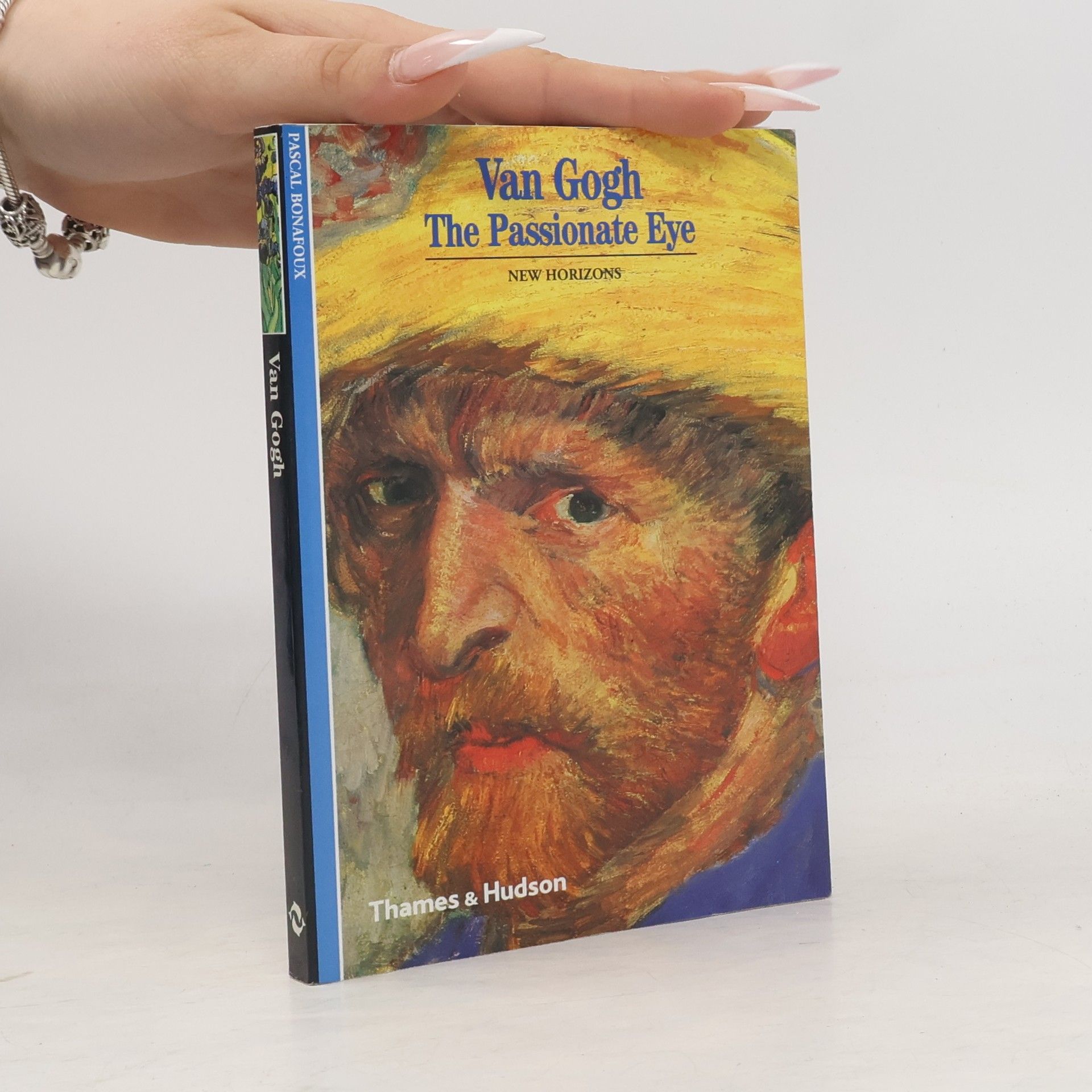 Pascal Bonafoux Van Gogh: The Passionate Eye