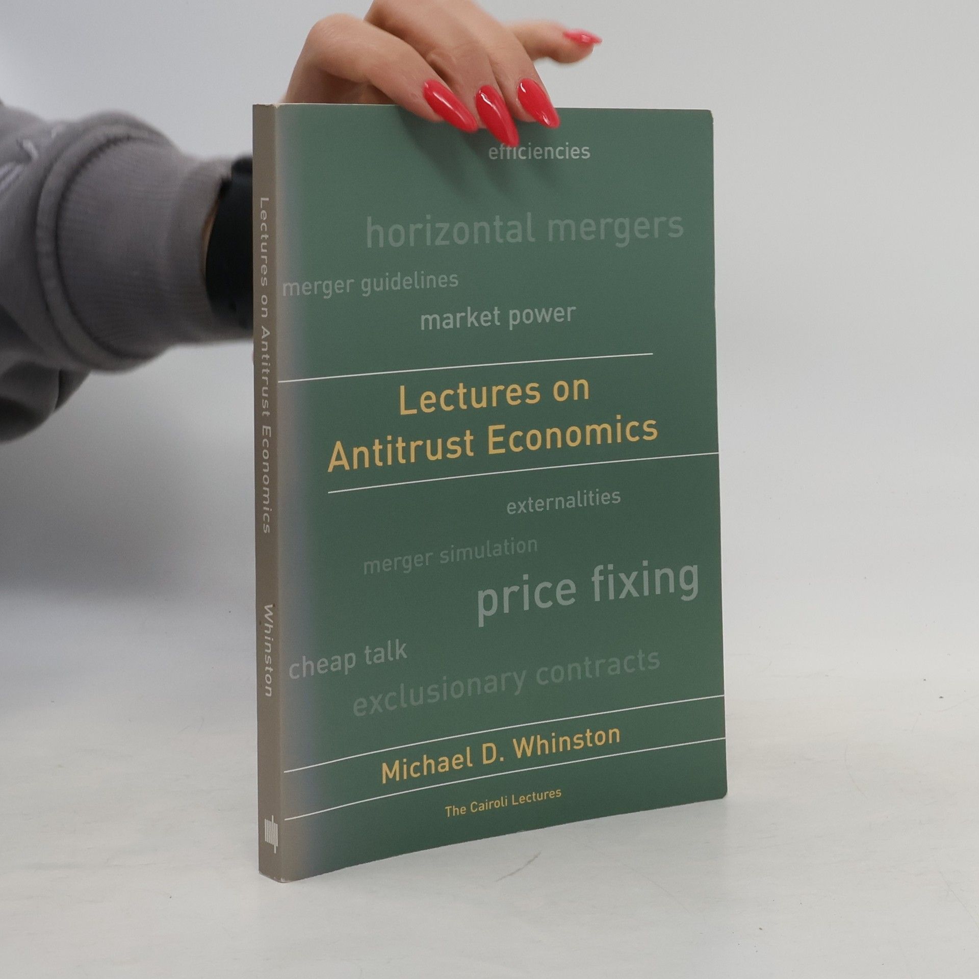 Michael D. Whinston The Cairoli Lectures: Lectures on Antitrust Economics