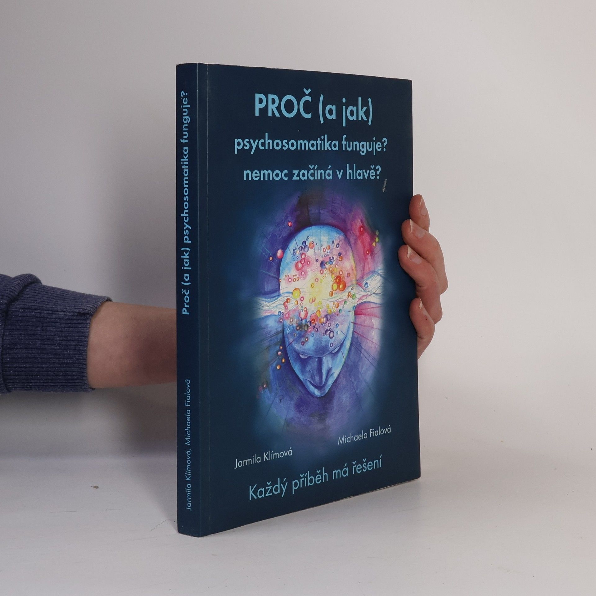 Jarmila Klímová Proč (a jak) psychosomatika funguje?