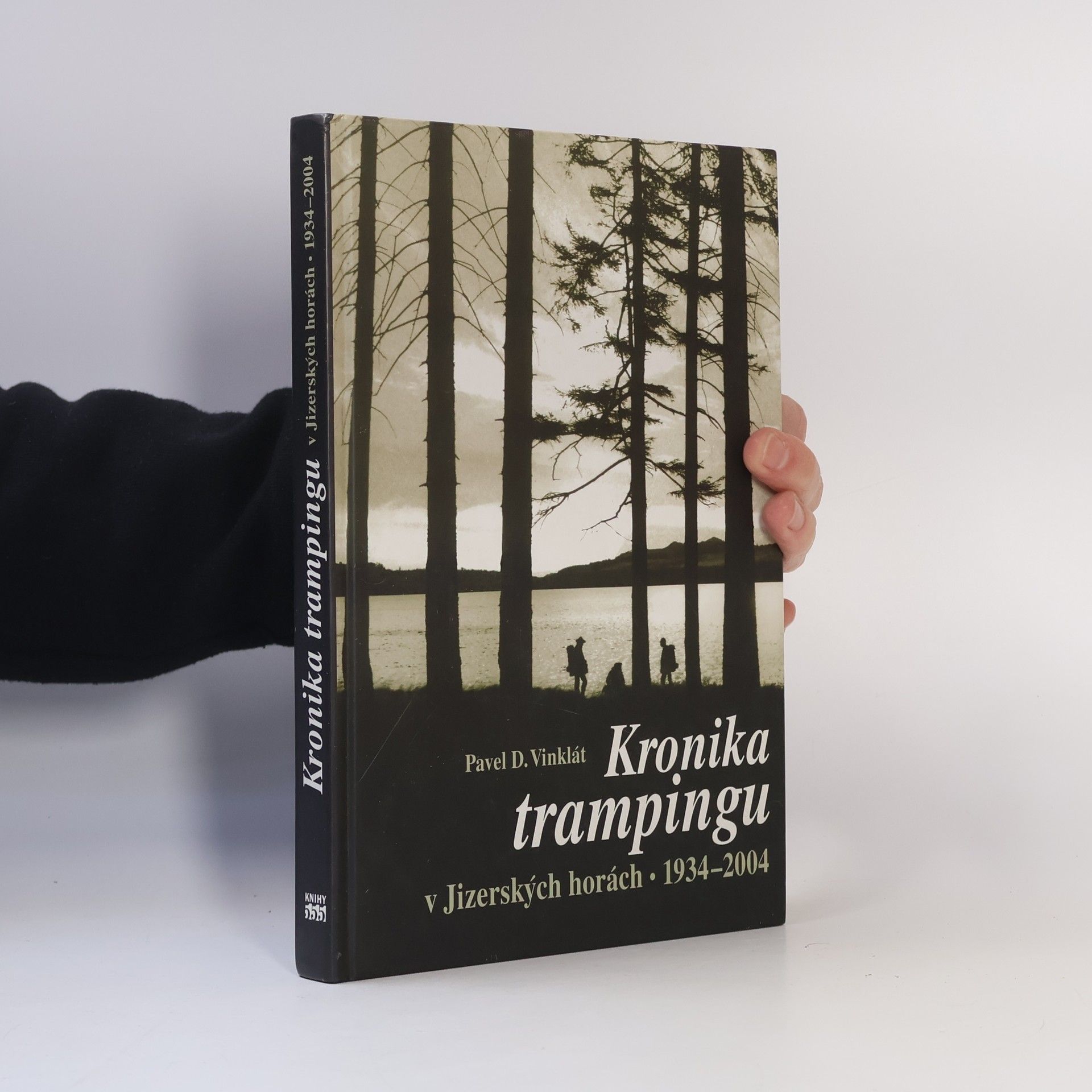 Pavel D. Vinklát Kronika trampingu v Jizerských horách, 1934-2004