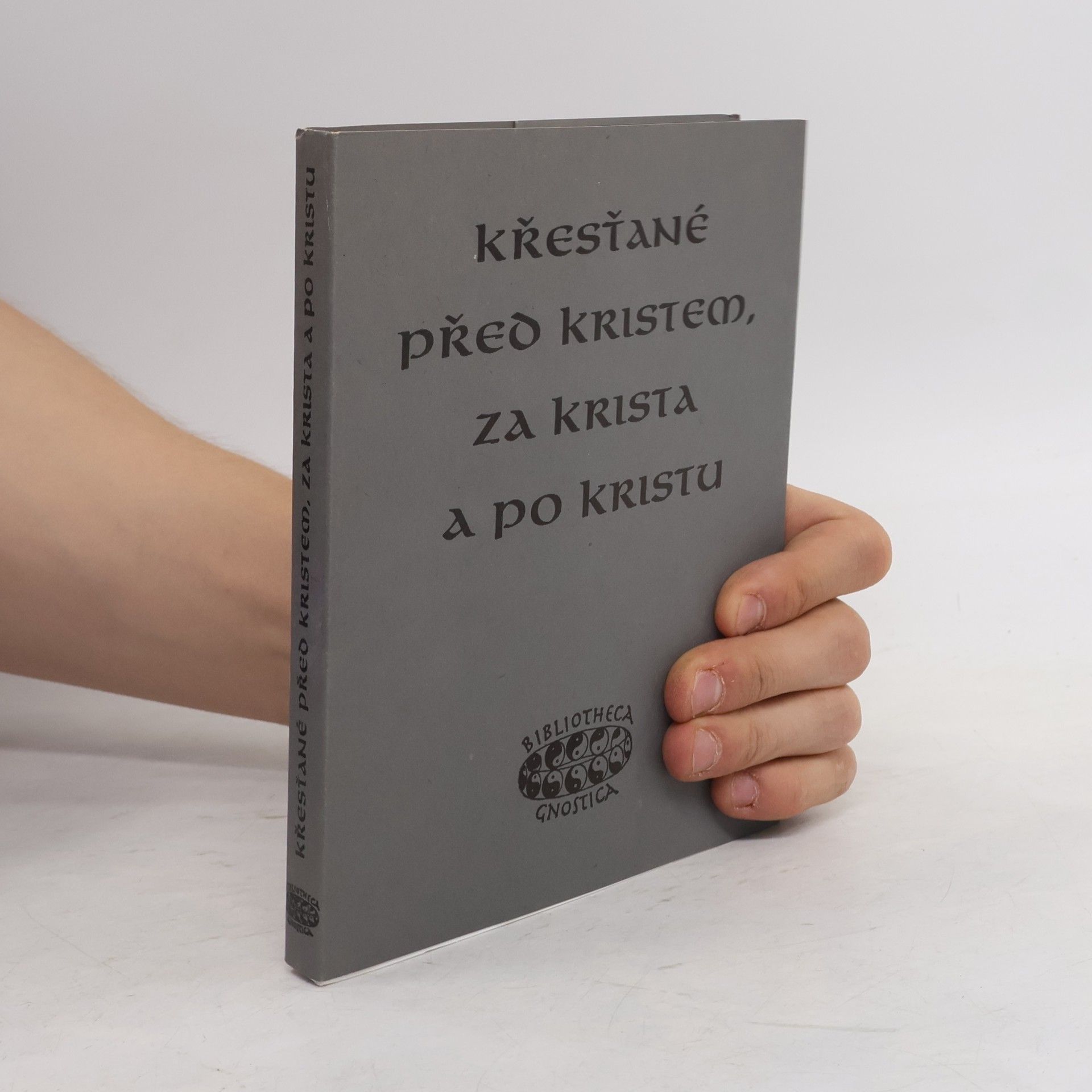 Jan A. Kozák Křesťané před Kristem, za Krista a po Kristu