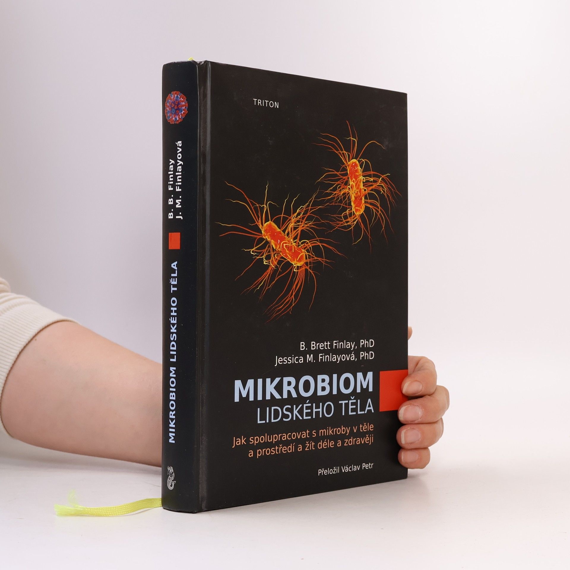 Jessica M. Finlay Mikrobiom lidského těla : jak spolupracovat s mikroby v těle a prostředí a žít déle a zdravěji