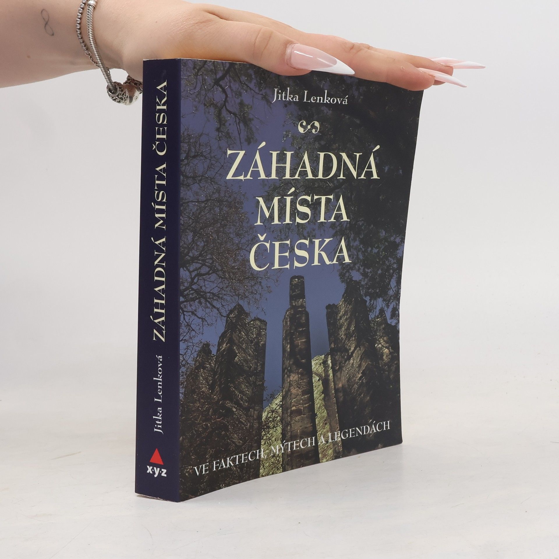 Jitka Lenková Záhadná místa Česka ve faktech, mýtech a legendách