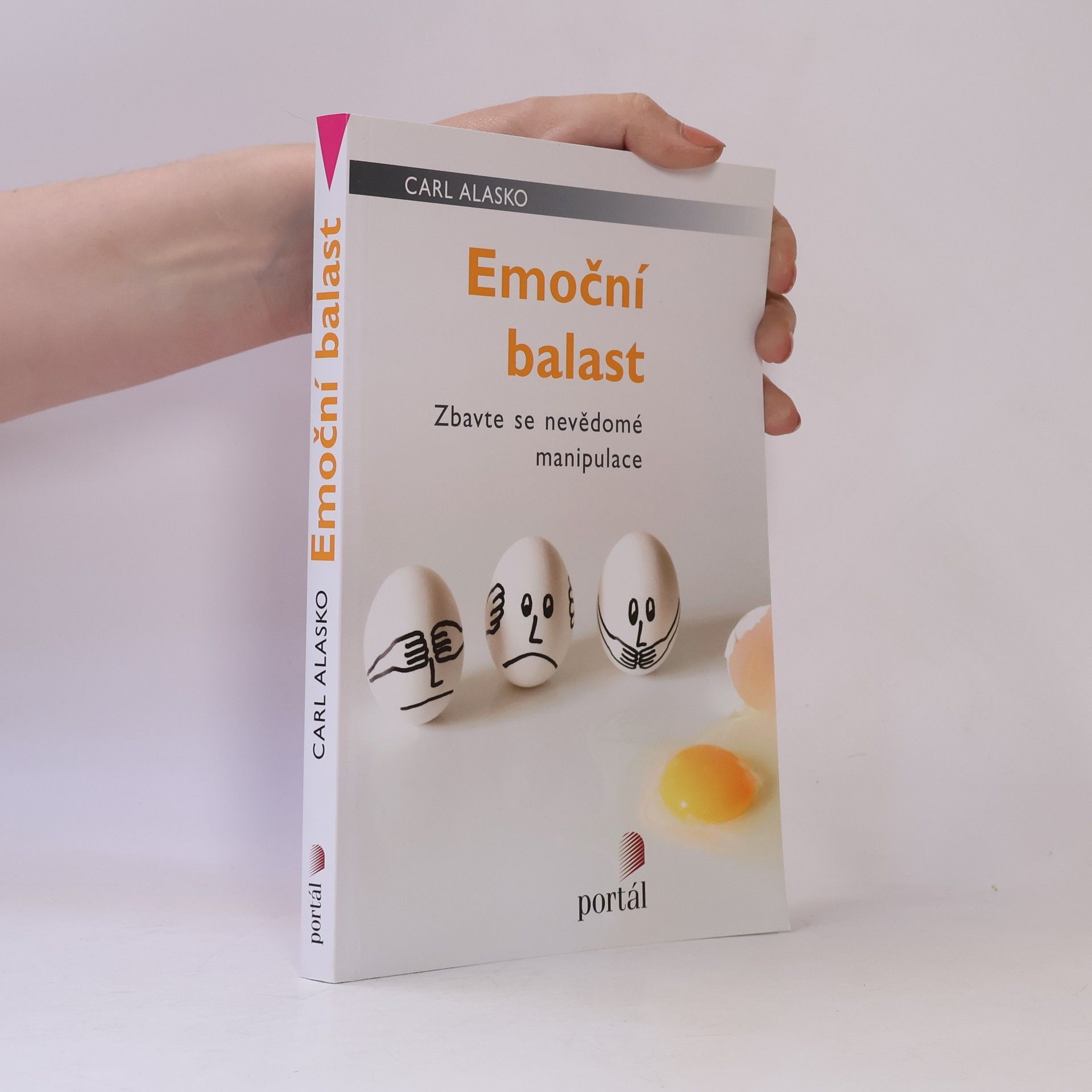 Carl Alasko Emoční balast: Zbavte se nevědomé manipulace