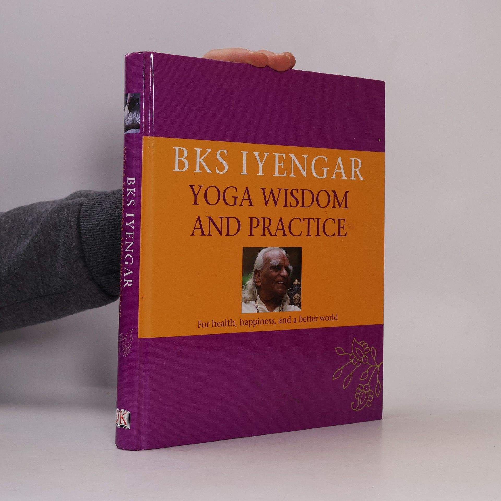 B. K. S. Iyengar Yoga Wisdom and Practice