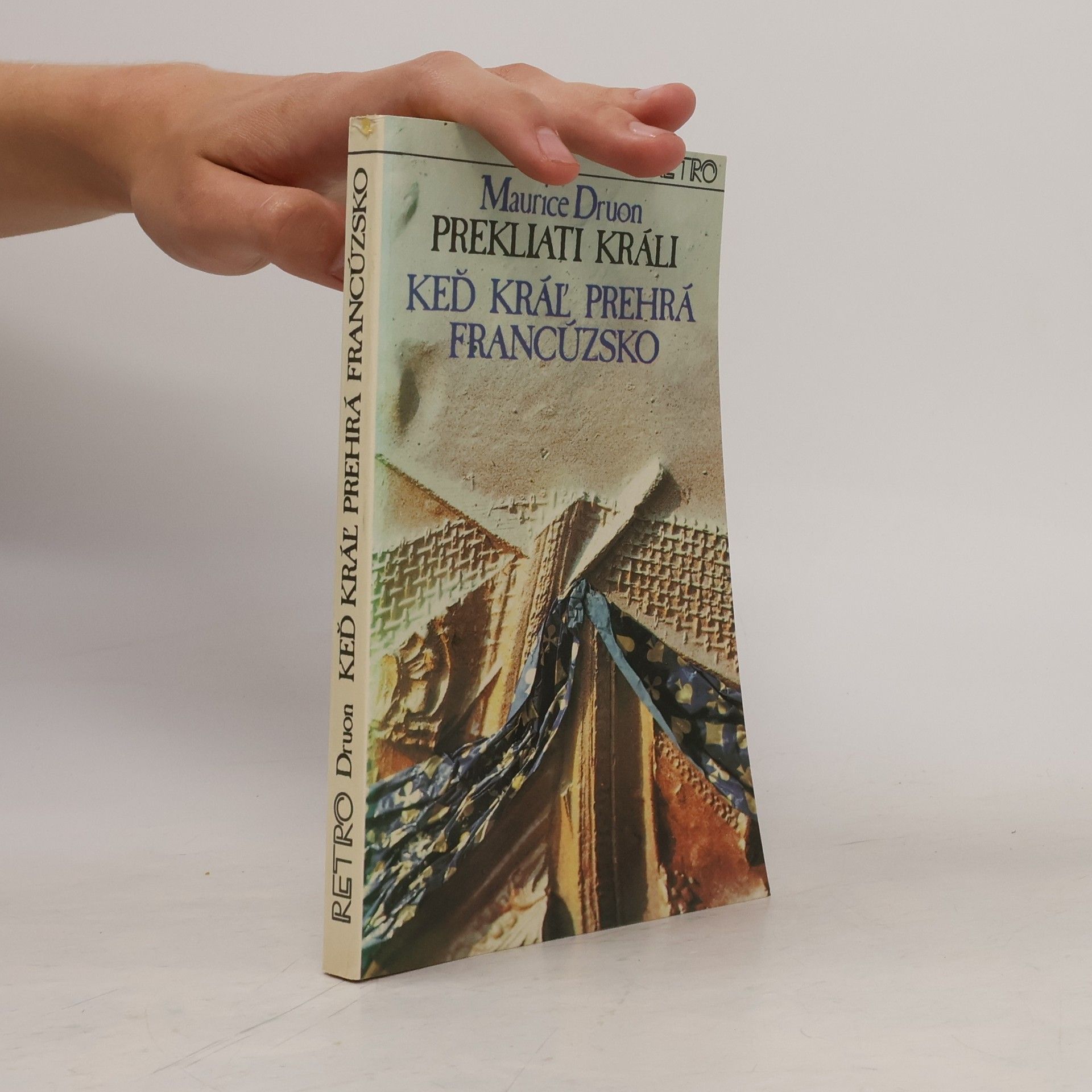 Maurice Druon Keď král prehrá Francúzsko