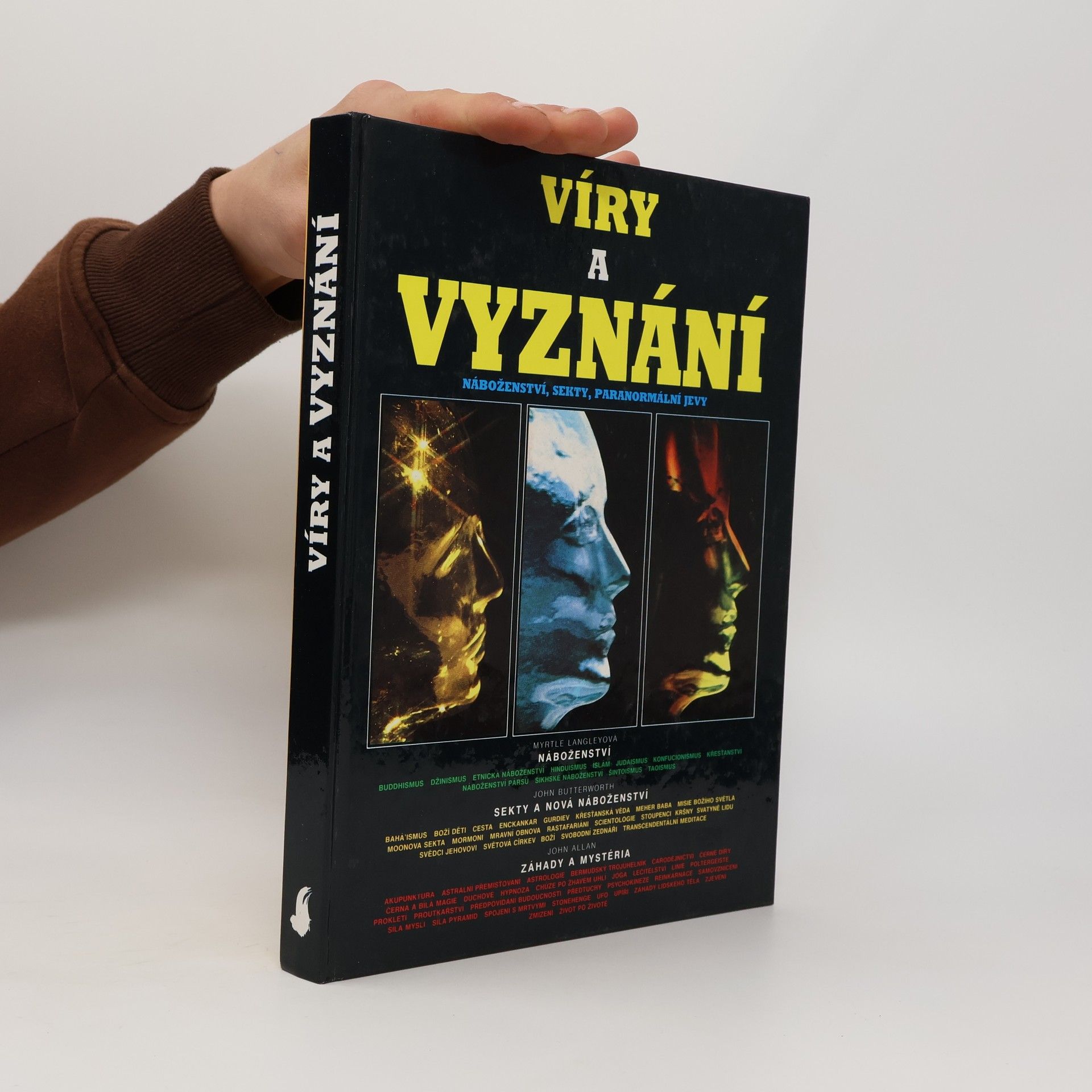 John F. Butterworth Víry a vyznání : náboženství, sekty, paranormální jevy