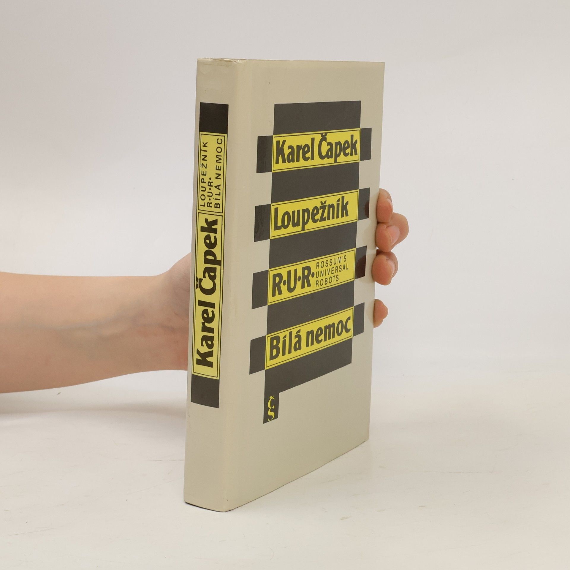 Karel Čapek Loupežník. R.U.R. Bílá nemoc