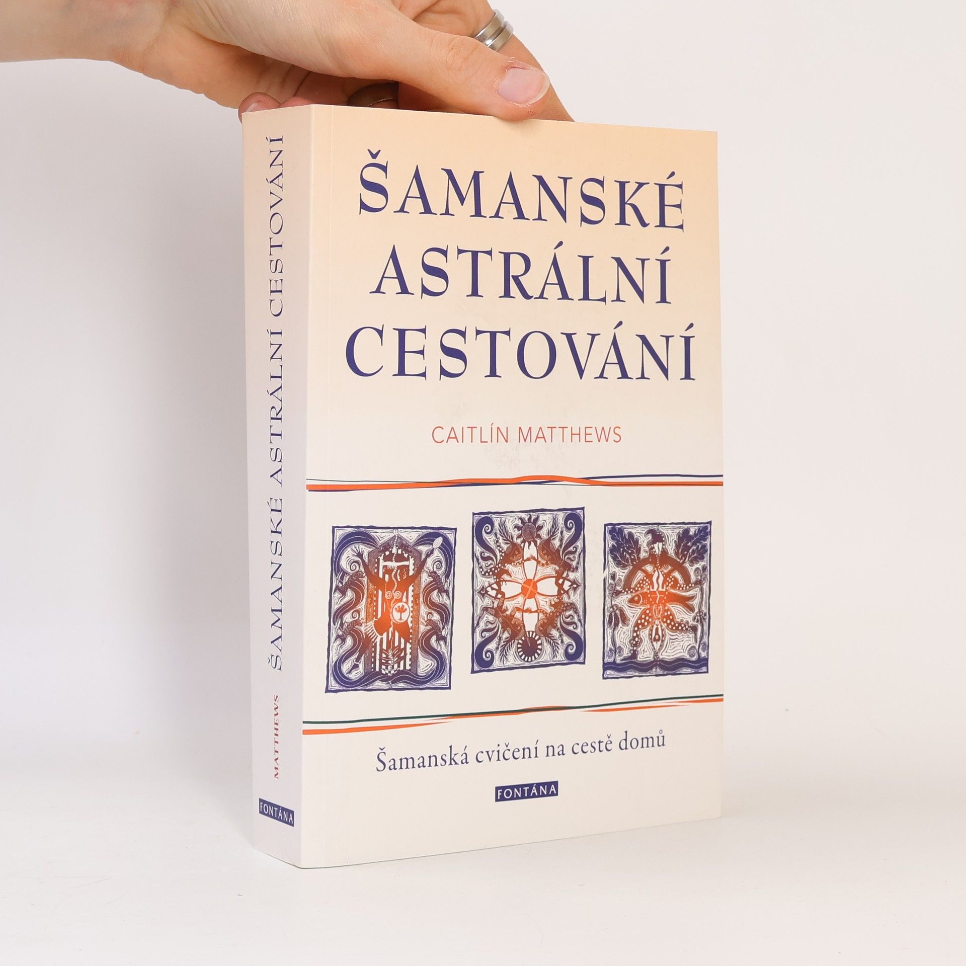 Mirka Hubáčková Šamanské astrální cestování : šamanská cvičení na cestě domů