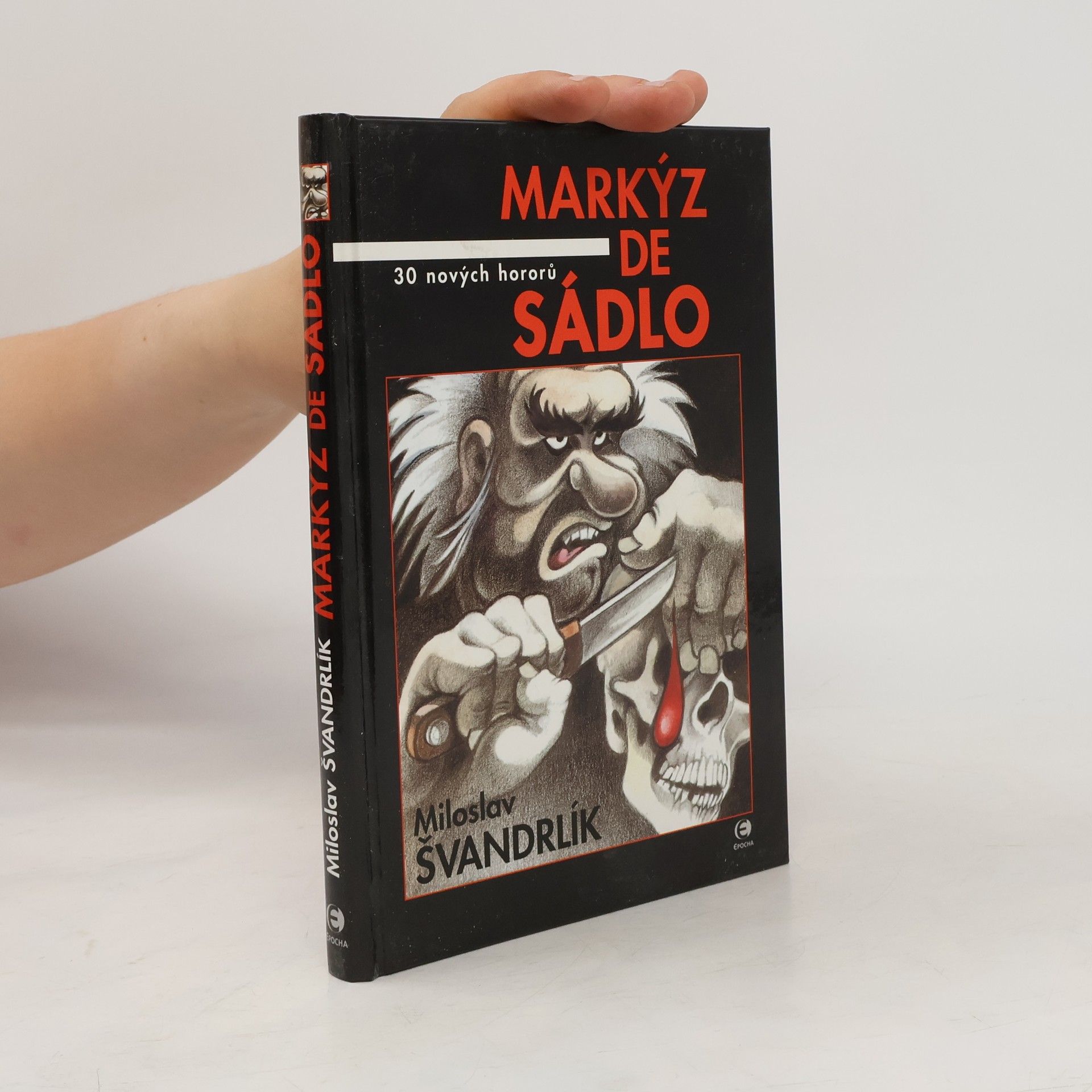 Miloslav Švandrlík Markýz de Sádlo : 30 nových hororů