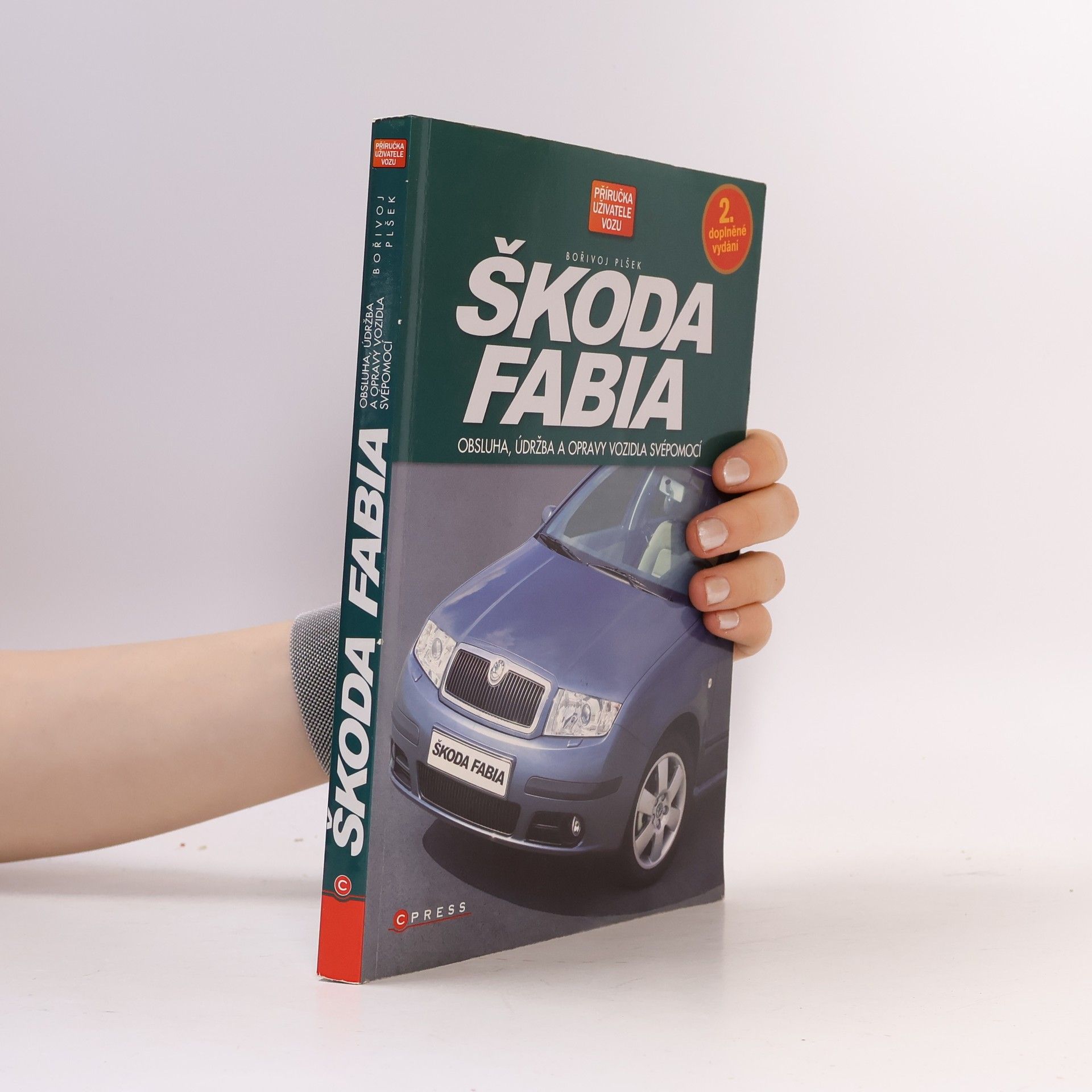 Bořivoj Plšek Škoda Fabia. Obsluha, údržba a opravy vozidla svépomocí