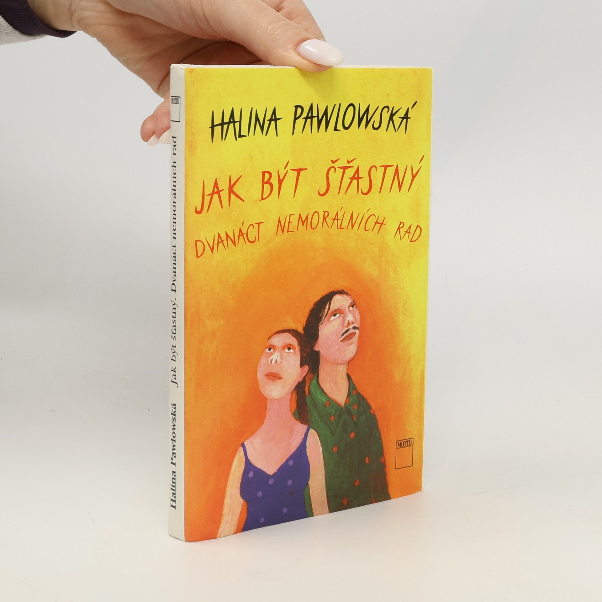 Halina Pawlowská Jak být šťastný. Dvanáct nemorálních rad