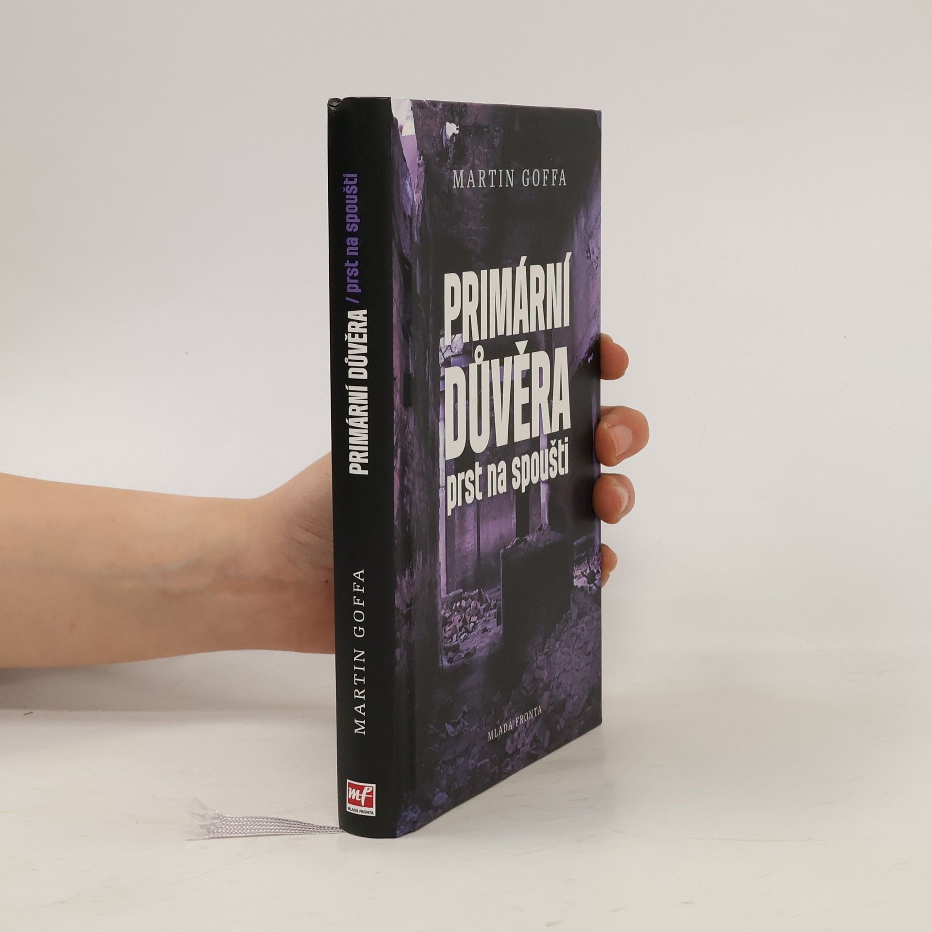 Martin Goffa Primární důvěra : prst na spoušti